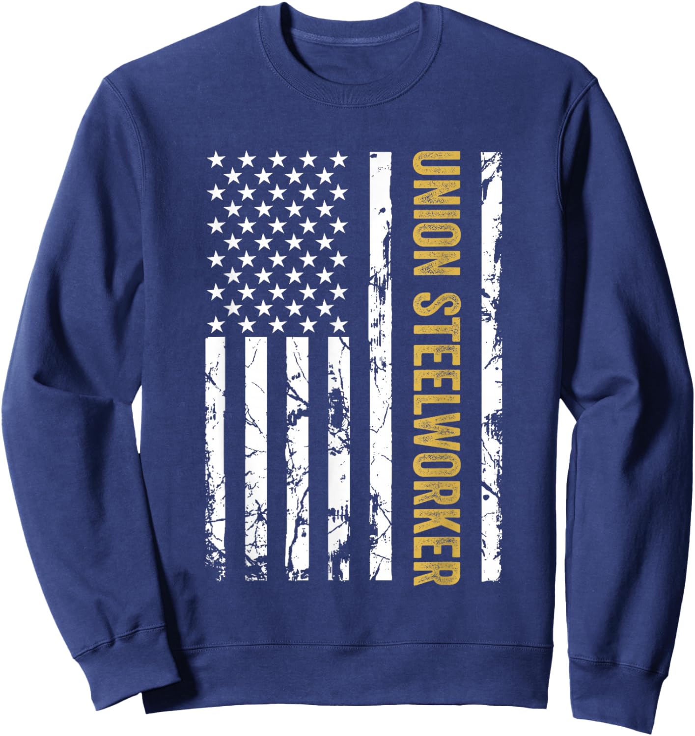 Union Steelworker USA American Flag Pro Union Workers Rights Sweatshirt - Sweatshirt | Navy