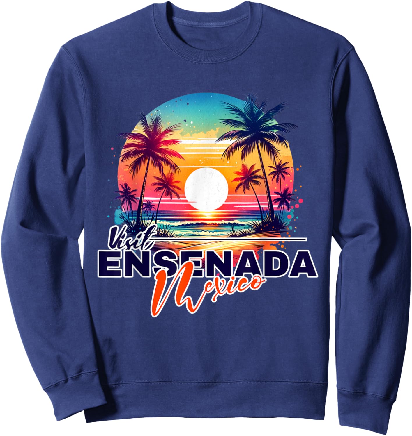 Ensenada Mexico Sunset Beach Palm Tree Souvenir Sweatshirt - Sweatshirt | Navy