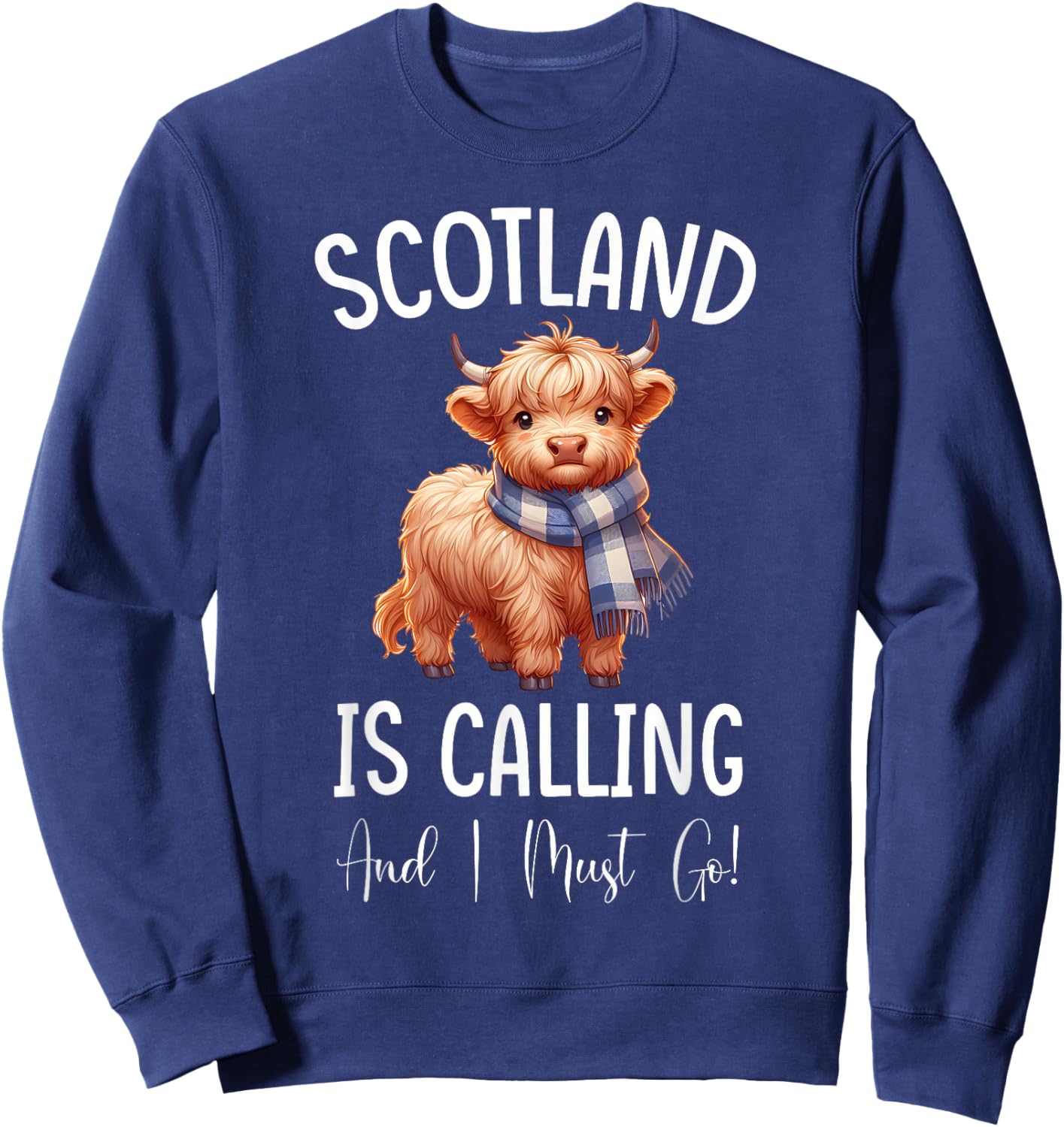 Scotland is Calling and I must Go! Highland Cow Sweatshirt - Sweatshirt | Navy