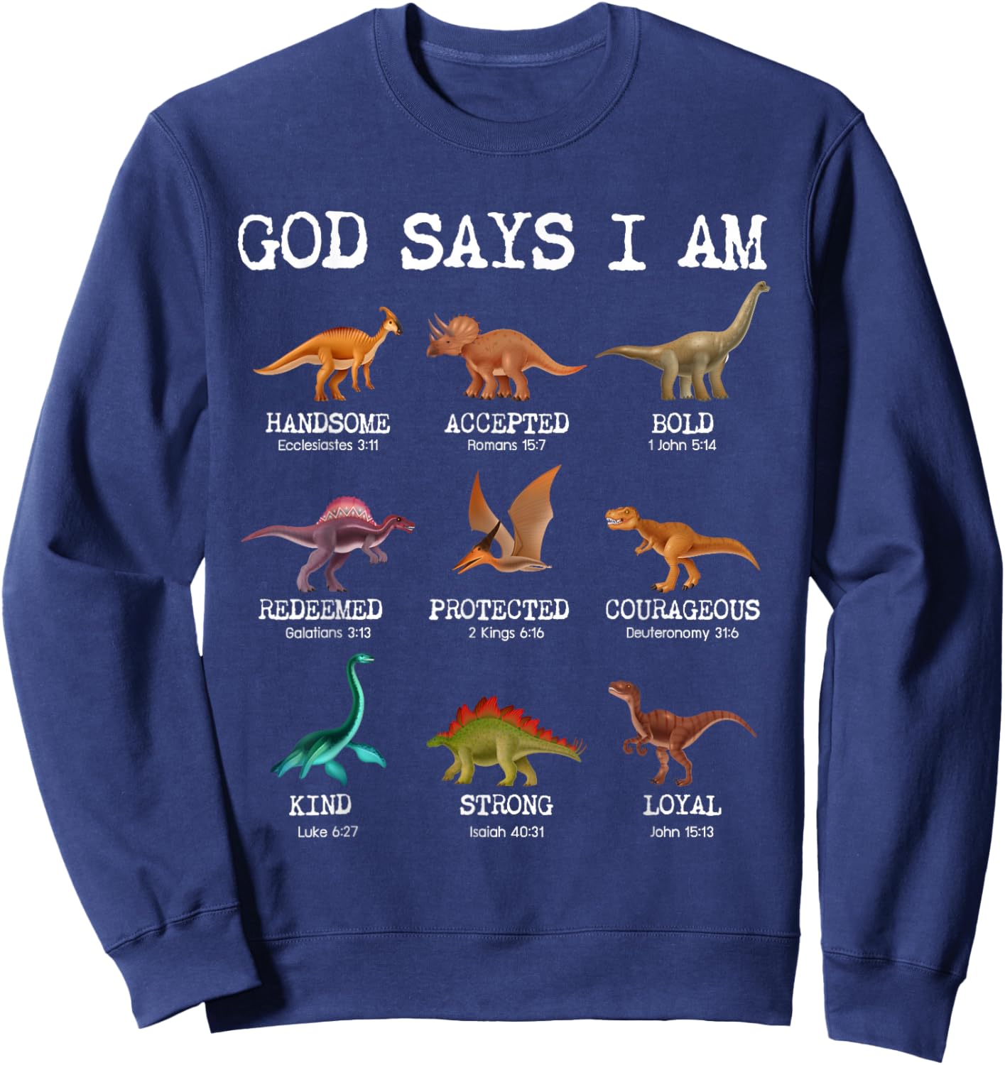 God Says I Am Dinosaur Funny Dino Kids Boys Bible Verse Sweatshirt - Sweatshirt | Navy