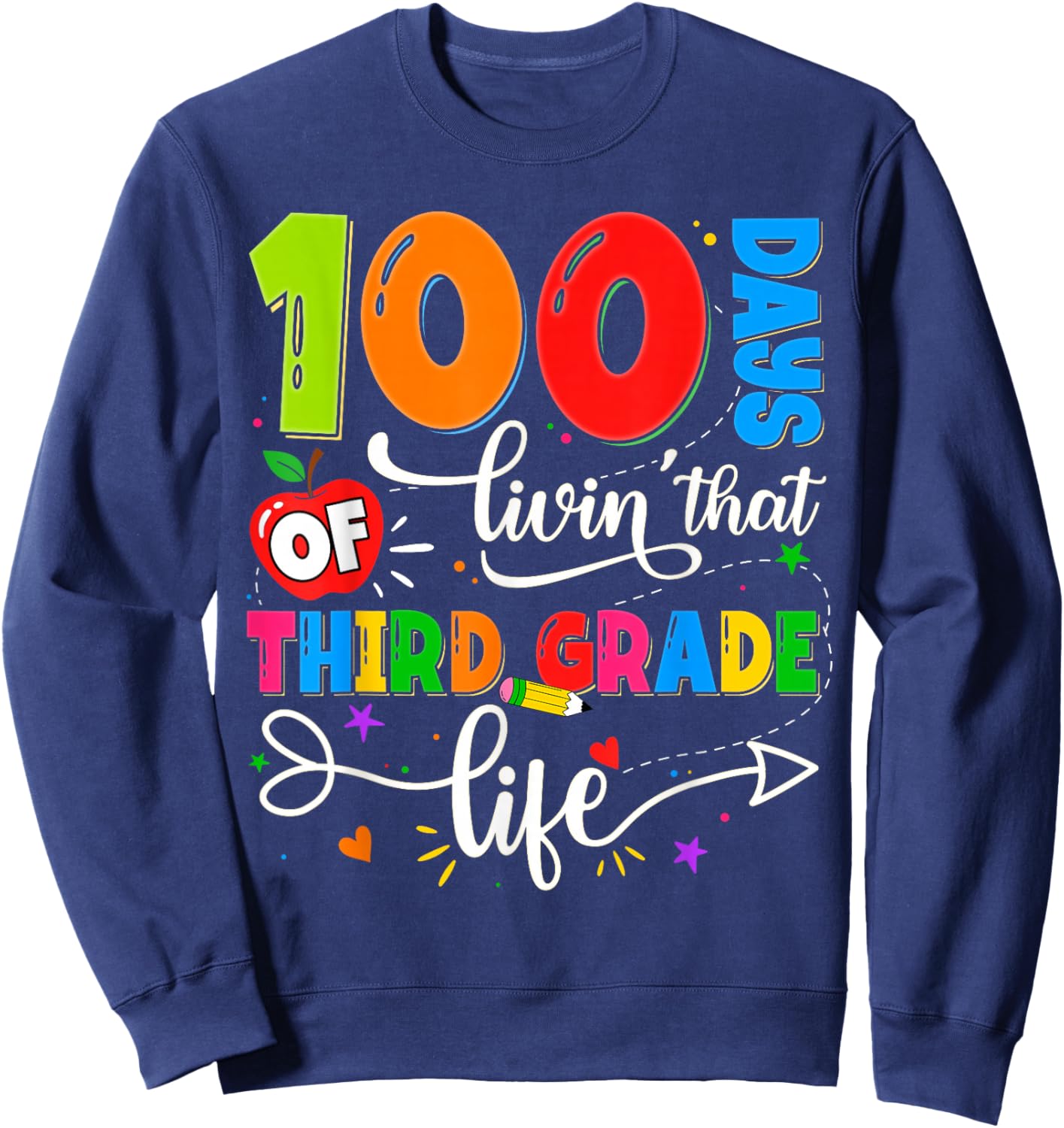 100 Days of Living That 3rd Grade Life Boy Girl Teacher Sweatshirt - Sweatshirt | Navy