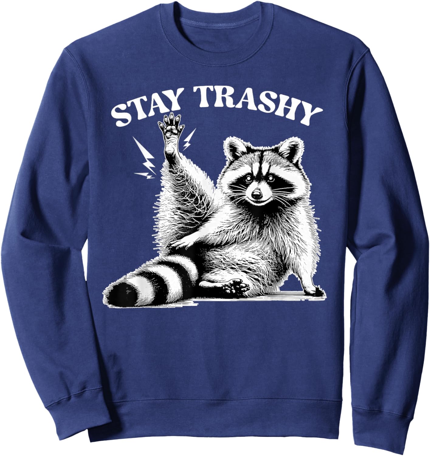 Stay Trashy Raccoon Meme Team Trash Panda Men Women Sweatshirt - Sweatshirt | Navy