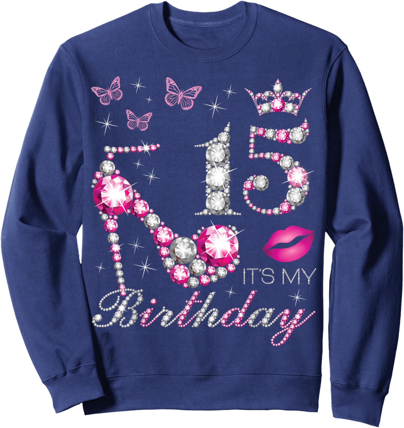 15 It's My Birthday, 15 Years Old, It's My 15th Birthday Sweatshirt - Sweatshirt | Navy
