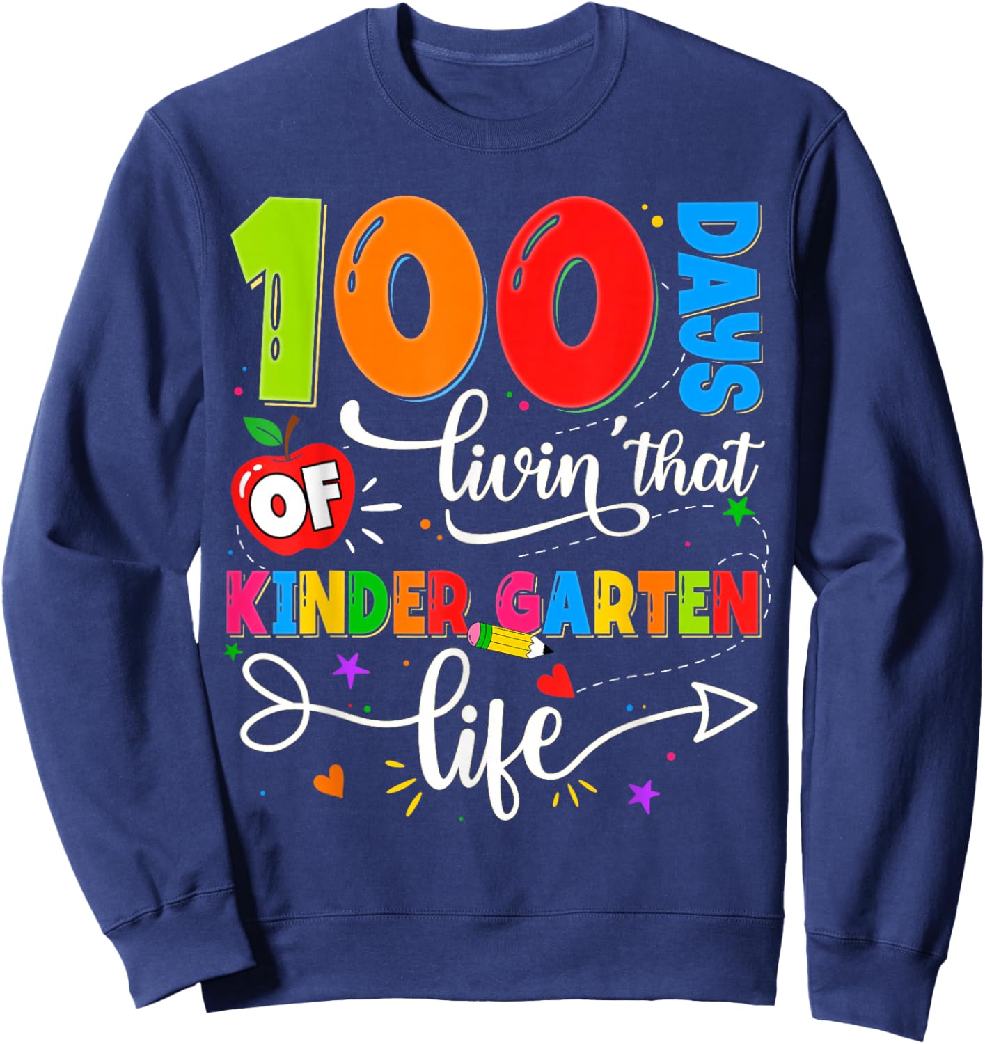 100 Days of Living That Kindergarten Life Boy Girl Teacher Sweatshirt - Sweatshirt | Navy