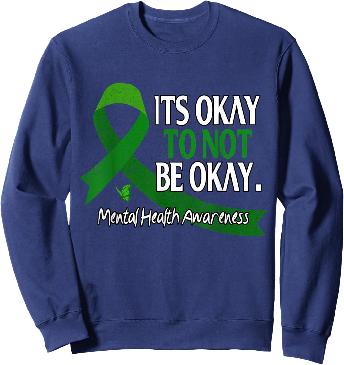 It's Okay to Not Be Okay Mental Health Awareness Sweatshirt - Sweatshirt | Navy