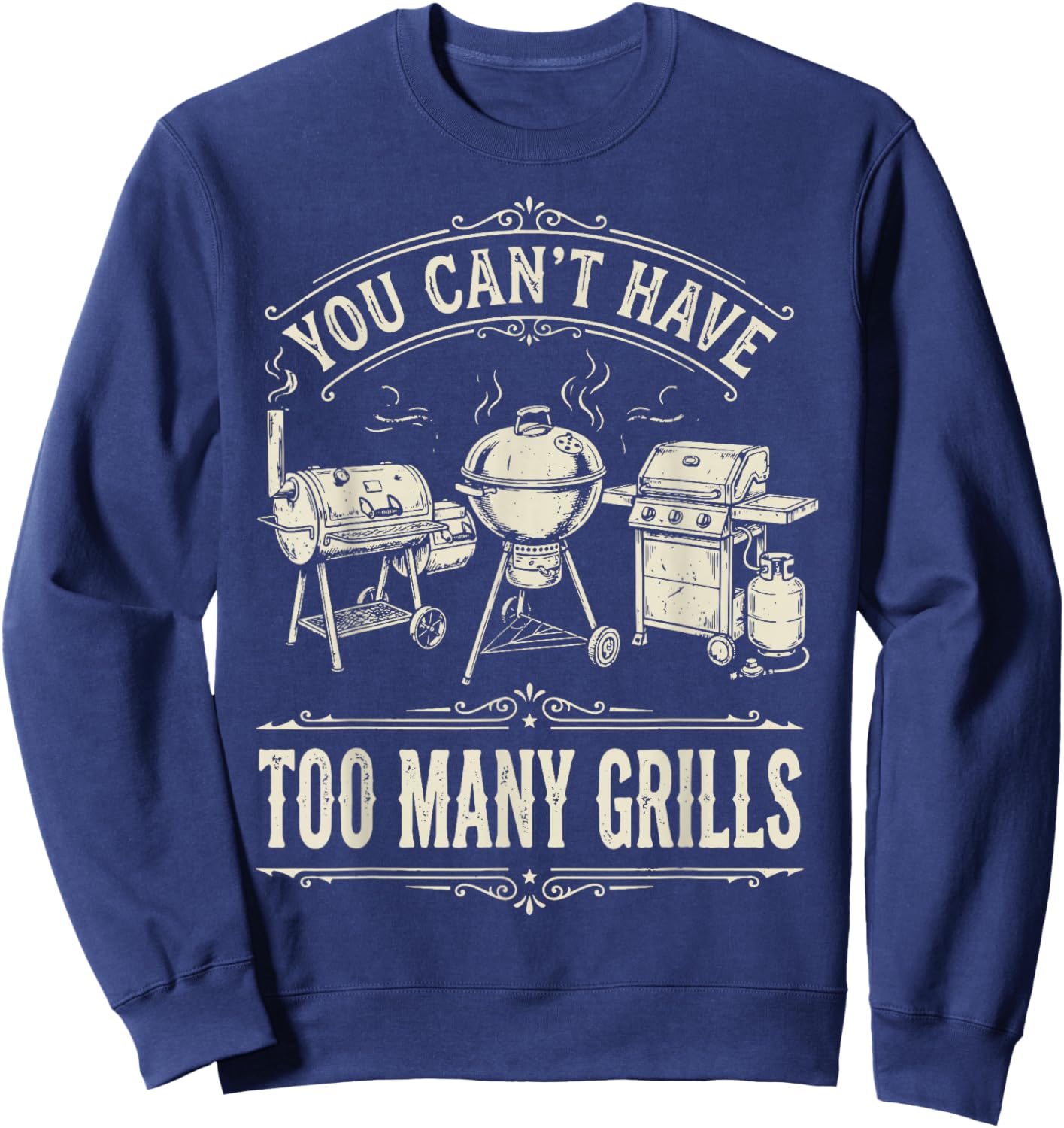 You Can't Have Too Many Grills Sweatshirt - Sweatshirt | Navy