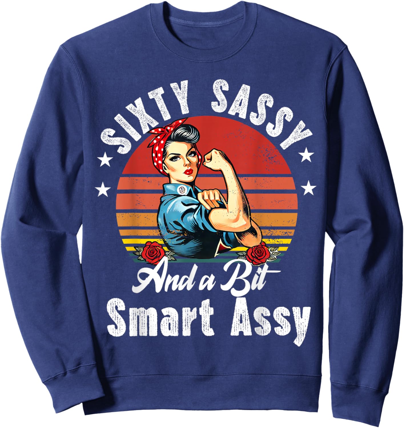 Sixty Sassy and a Bit Smart Assy 60th Birthday Women Mom Sweatshirt - Sweatshirt | Navy