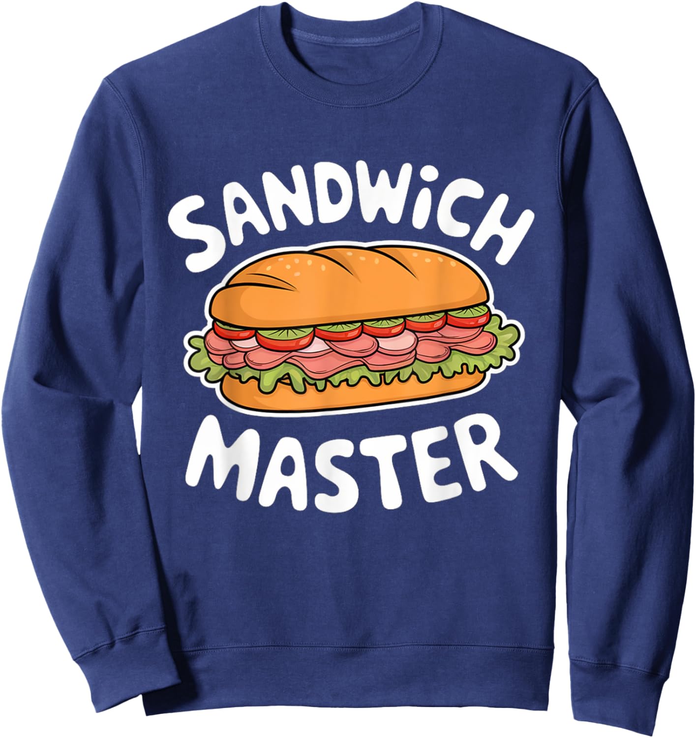 Sandwich Master Deli Sub Lover Sandwich Day Food Men Sweatshirt - Sweatshirt | Navy