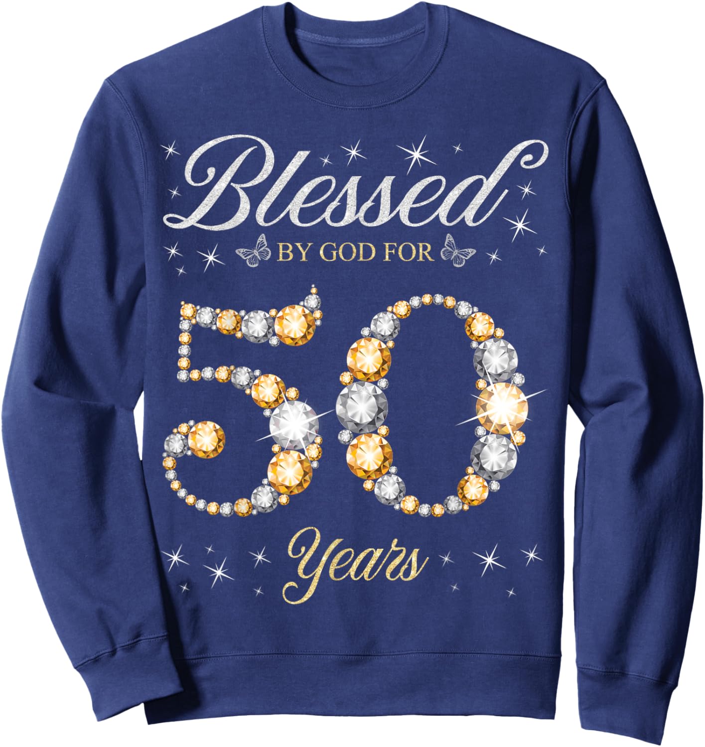 Blessed By God For 50 Years Old 50th Birthday Party Sweatshirt - Sweatshirt | Navy