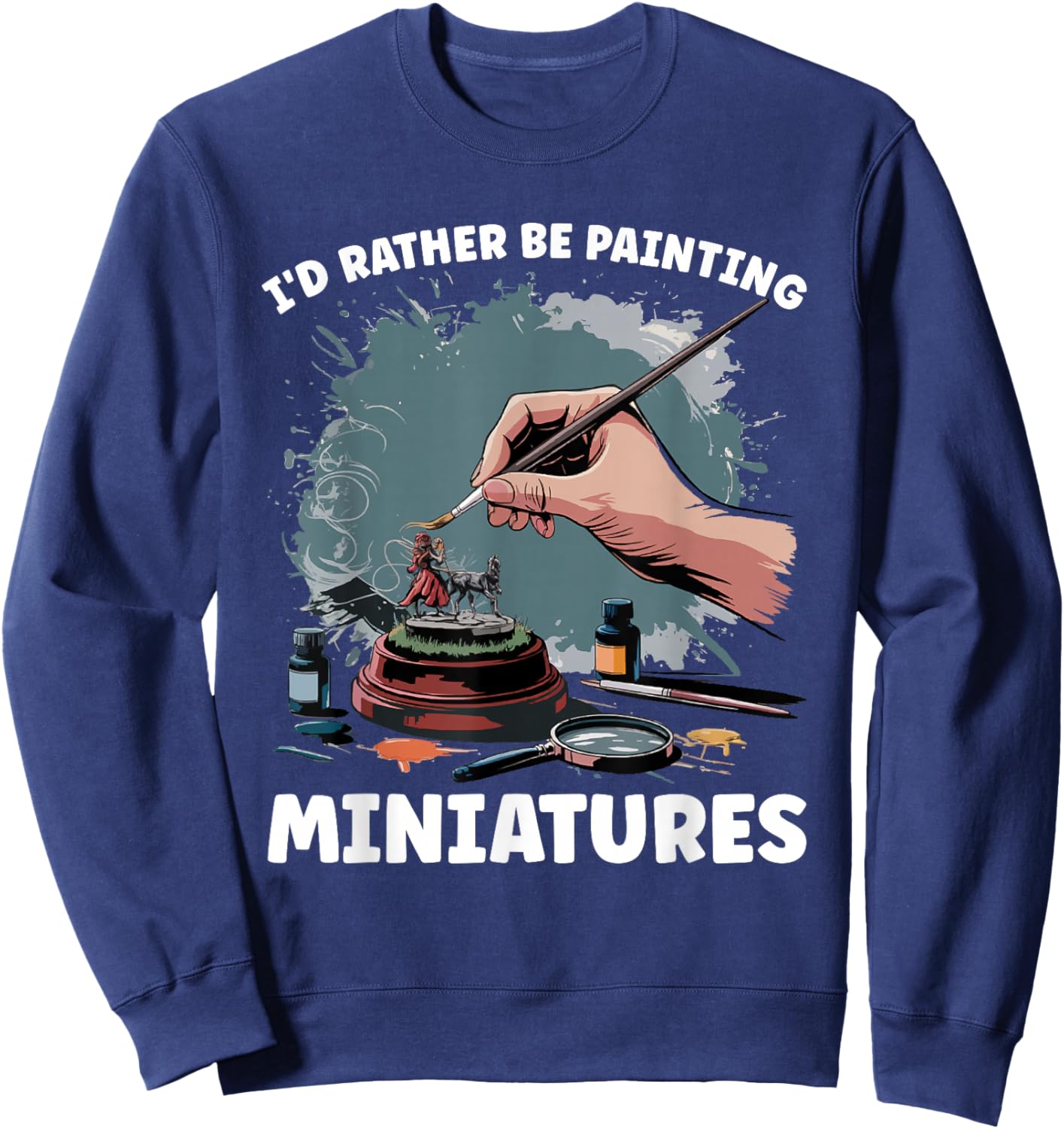 Miniature Paint Design Wargamer Painter Tabletop Black Adults Classic Fit Short Sleeve Small I'd Rather Be Painting Miniatures Sweatshirt - Sweatshirt | Navy