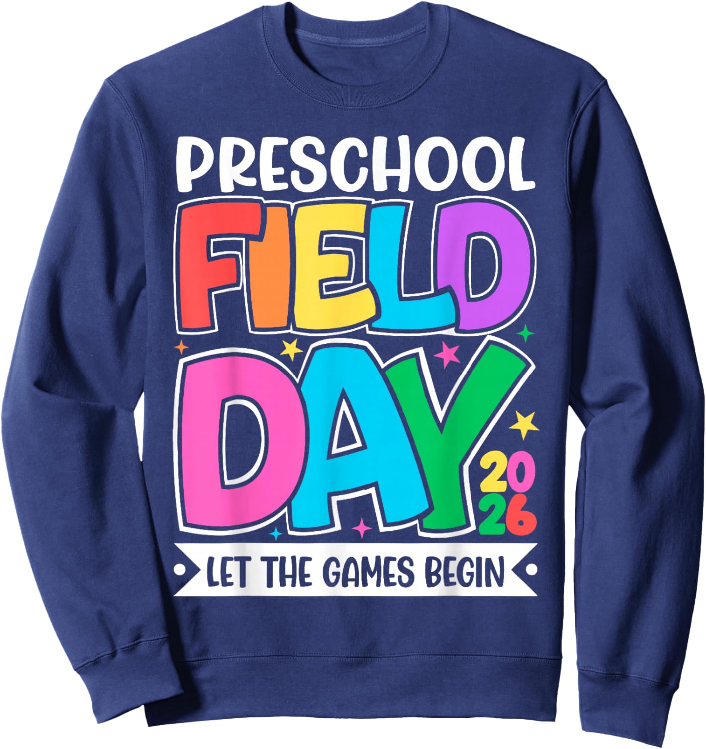 Preschool Field Day 2026 Let The Games Begin Teacher Kid Sweatshirt - Sweatshirt | Navy