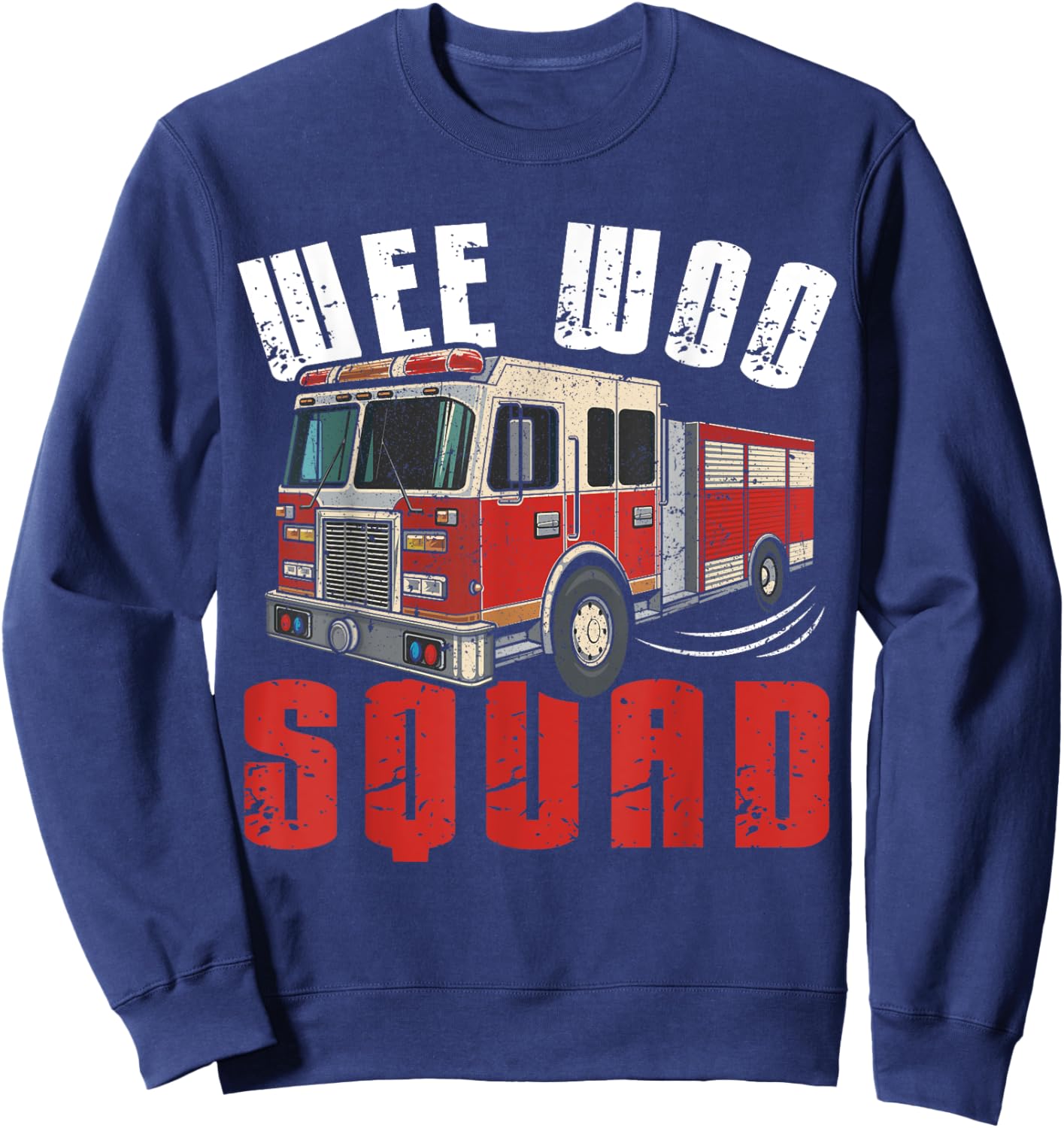 Wee Woo Squad Funny Firefighter Fire Truck Fireman Men Women Sweatshirt - Sweatshirt | Navy