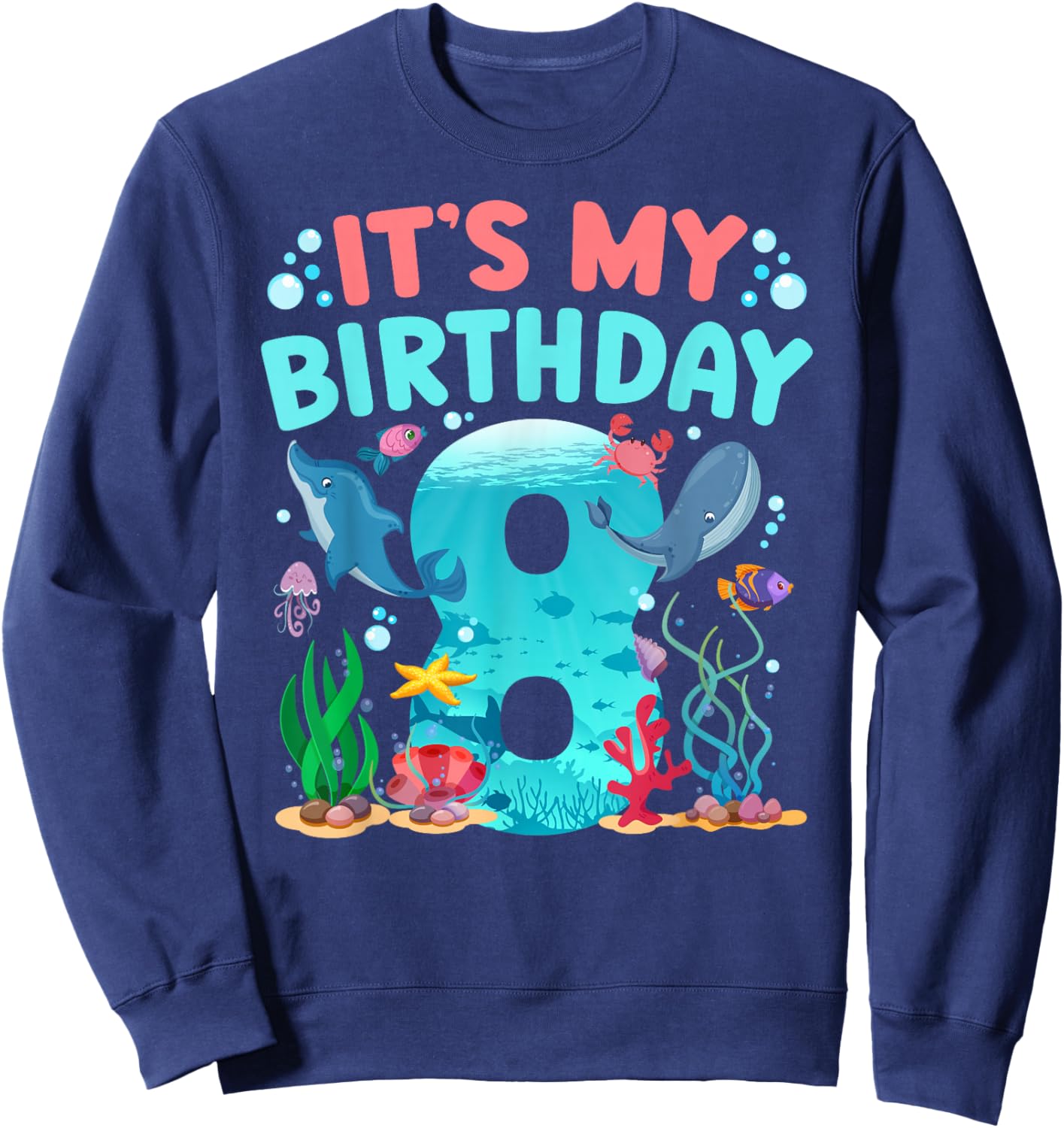 8th Ocean Birthday Party 8 Year Old Sea Animals Sweatshirt - Sweatshirt | Navy