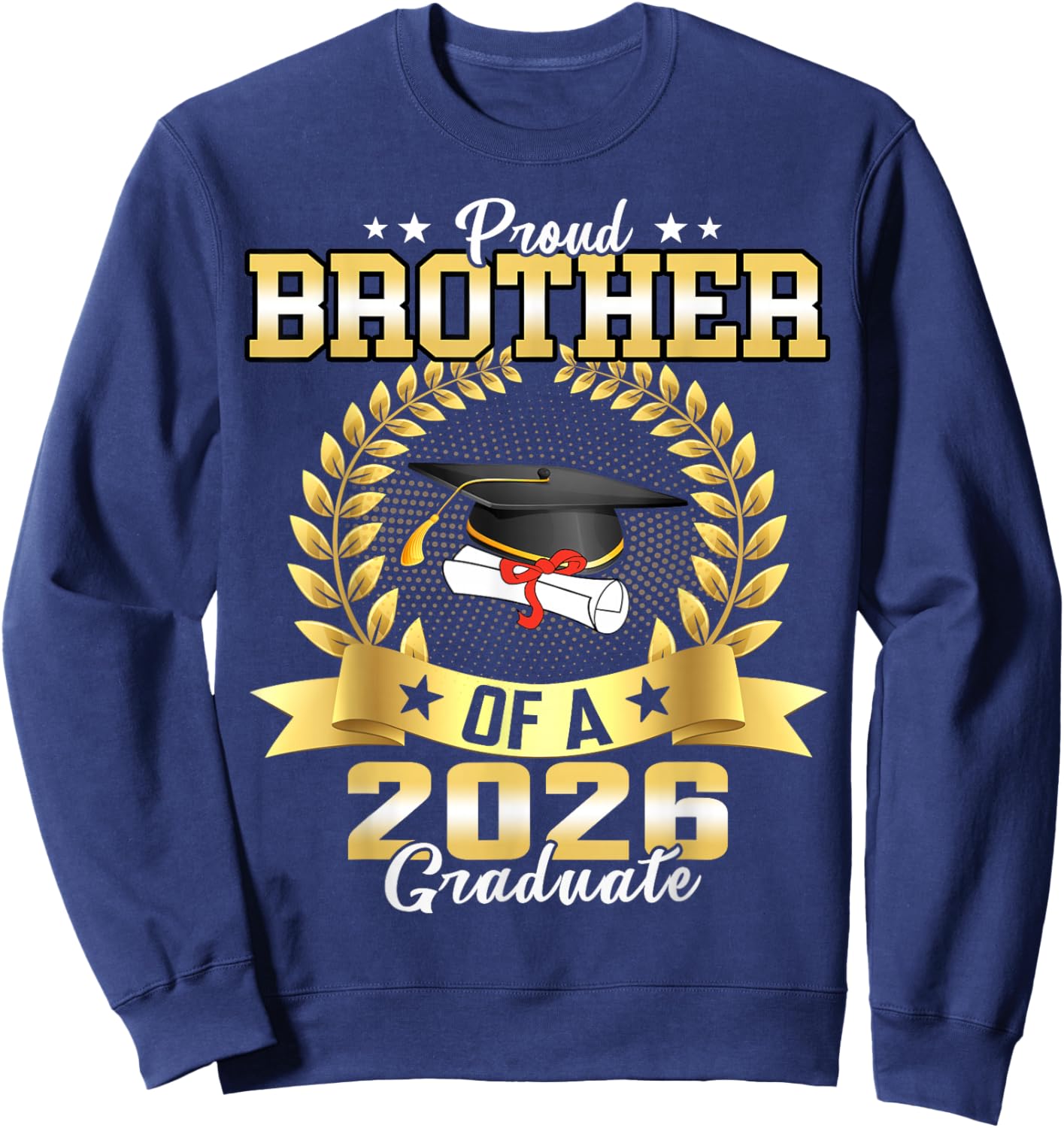 Proud Brother of a 2026 Graduate Grad Senior Graduation Gift Sweatshirt - Sweatshirt | Navy