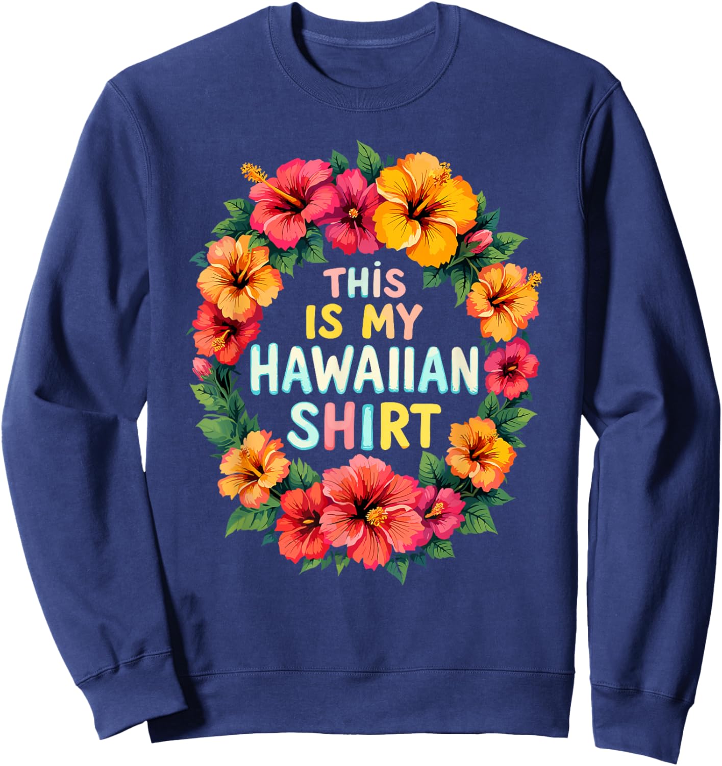 Hawaii, für Damen, Luau Party Kostüm | This Is My Hawaiian Sweatshirt - Sweatshirt | Navy