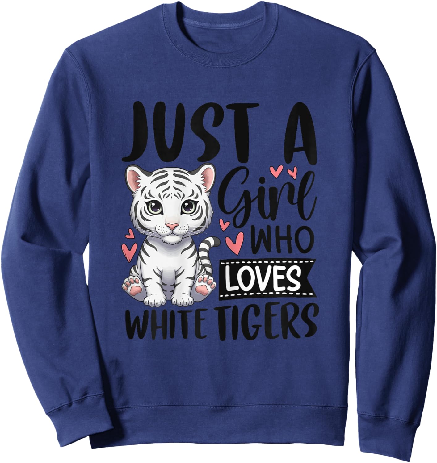 Just a Girl Who Loves White Tigers Cute White Tiger Sweatshirt - Sweatshirt | Navy