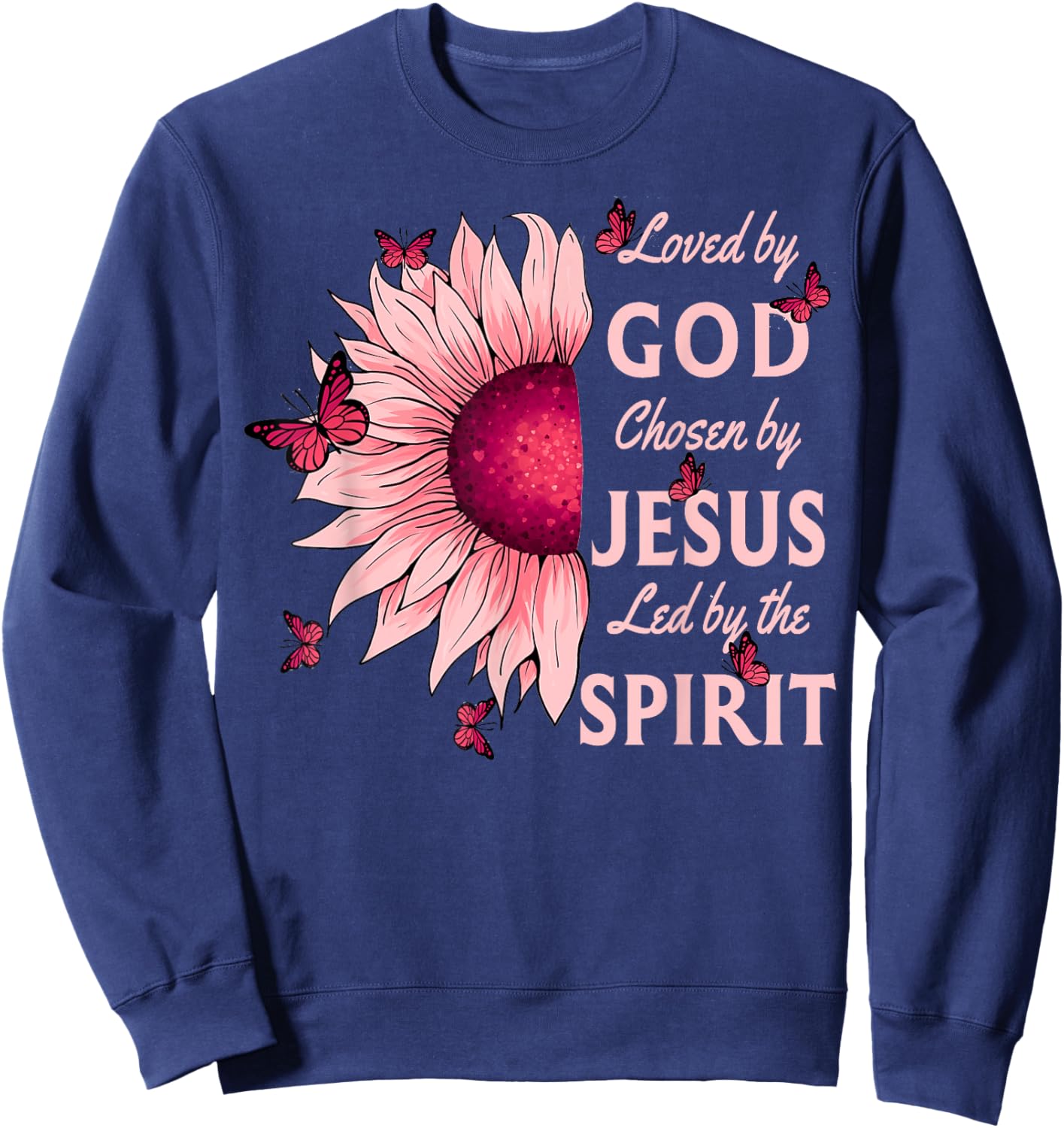 Loved By God Chosen By Jesus Pink Sunflower Christian Sweatshirt - Sweatshirt | Navy