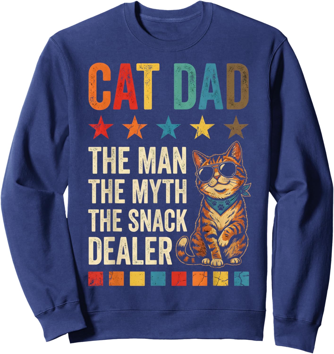 Cat Dad The Man Myth Snack Dealer Funny Fathers Day Sweatshirt - Sweatshirt | Navy