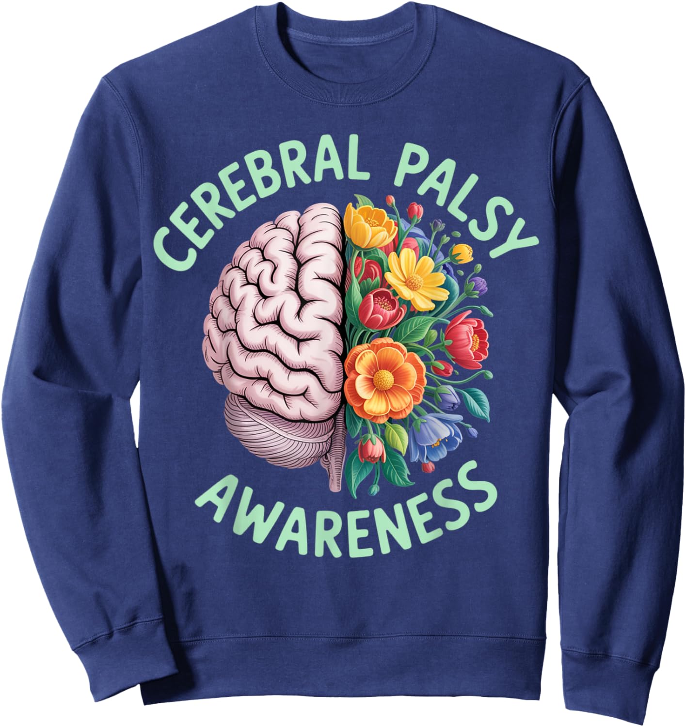 Cerebral Palsy Awareness Month Brain Floral Support Graphic Sweatshirt - Sweatshirt | Navy