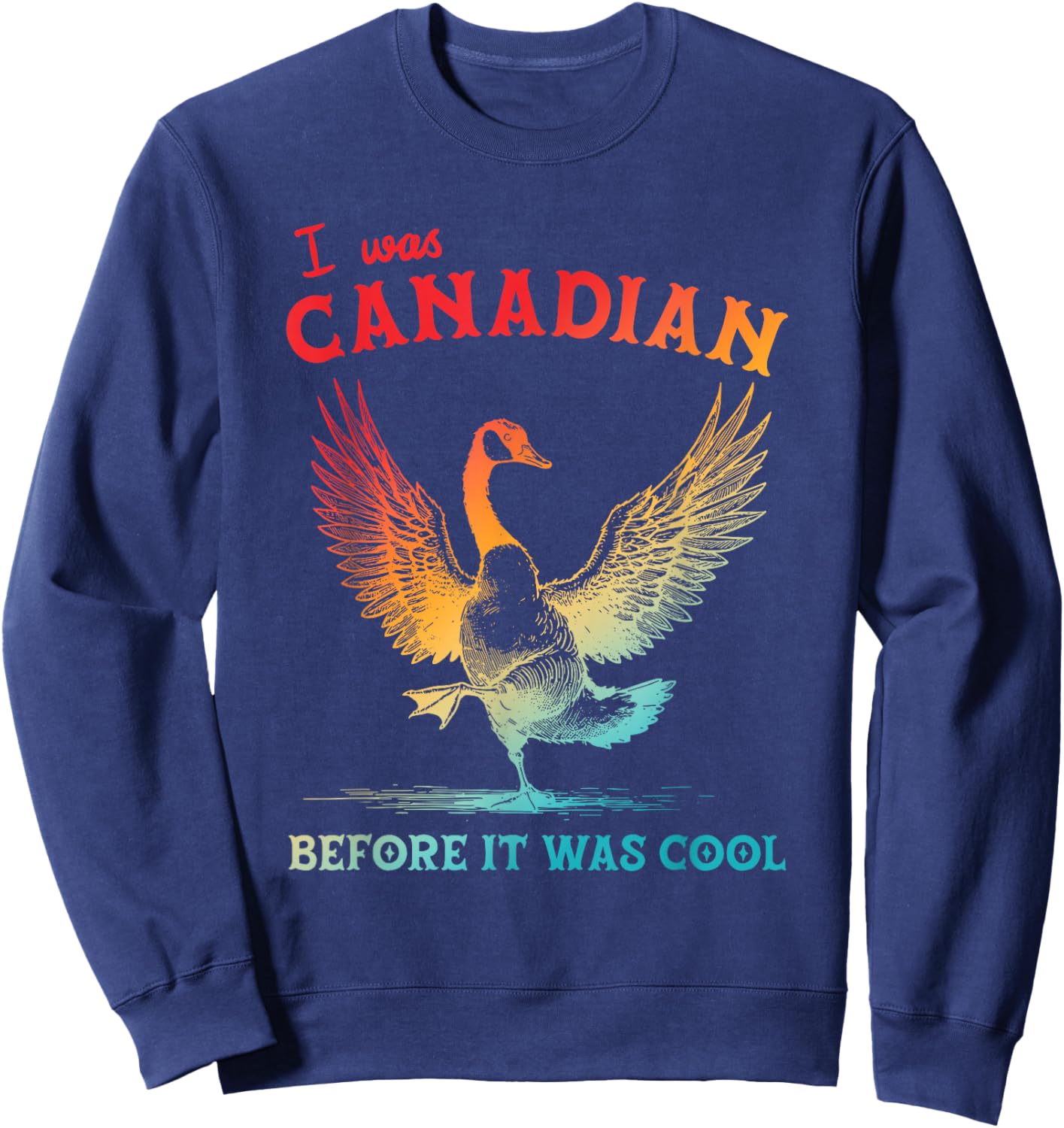 Canadian Before It was Cool Funny Sweatshirt - Sweatshirt | Navy