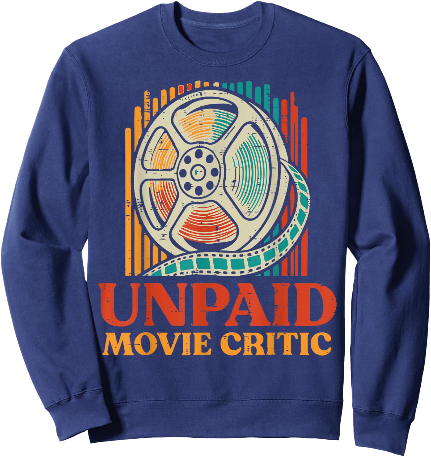 Unpaid Movie Critic Funny Saying Cinema Film Women Men Kids Sweatshirt - Sweatshirt | Navy