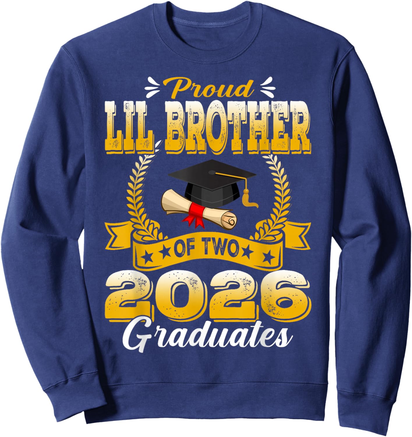 Proud Lil Brother of Two 2026 Graduates Sweatshirt - Sweatshirt | Navy