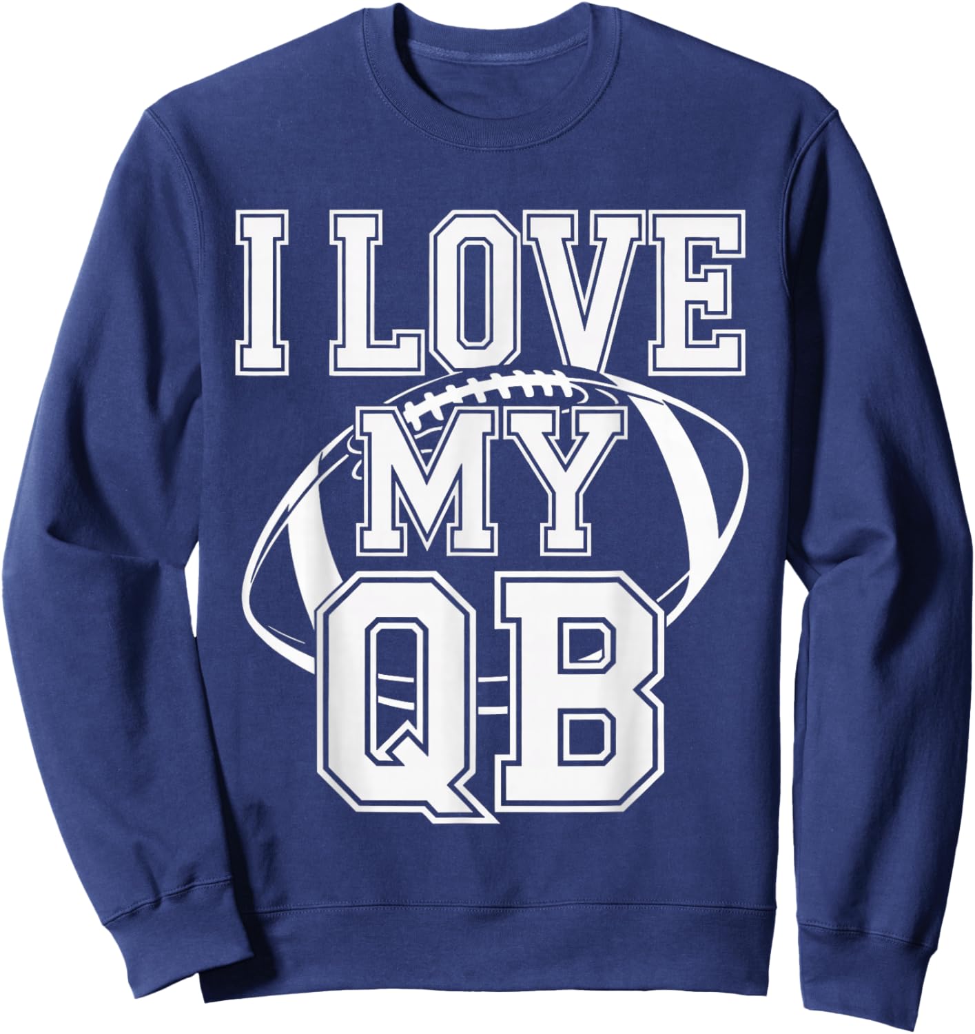 I Love My QB Football Girlfriend Quarterback Sweatshirt - Sweatshirt | Navy