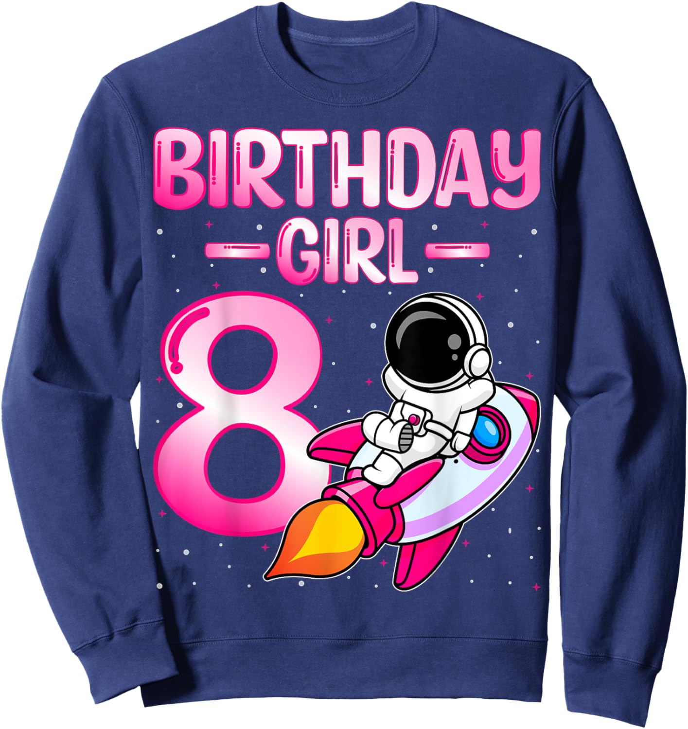 Birthday Girl Kids Astronaut Space 8th Birthday Party Sweatshirt - Sweatshirt | Navy
