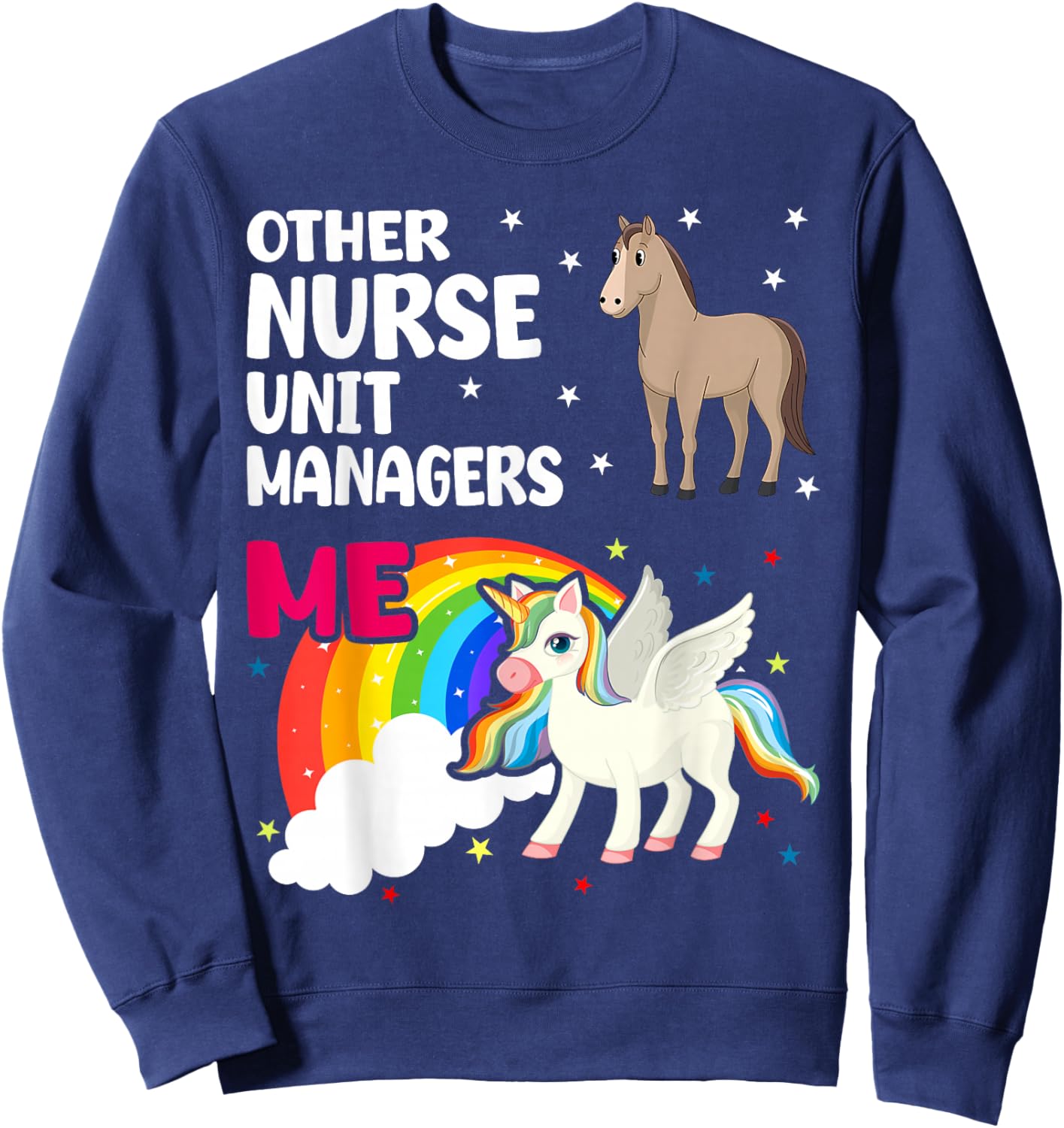 Nurse Unit Manager Unicorn Others You Sweatshirt - Sweatshirt | Navy