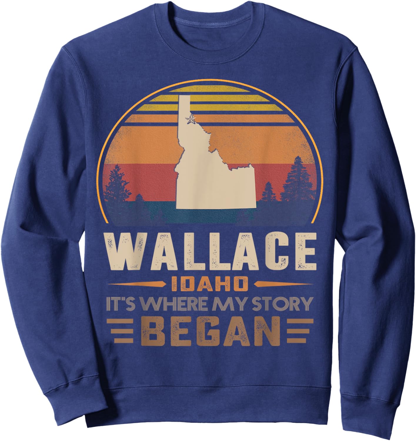 Wallace Idaho Where My Story Began Sweatshirt - Sweatshirt | Navy