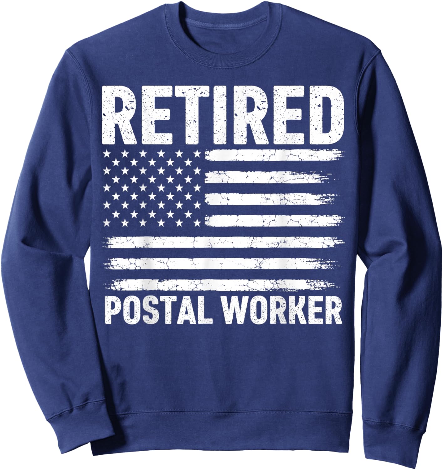 Retired Postal Worker American Flag Retirement Sweatshirt - Sweatshirt | Navy