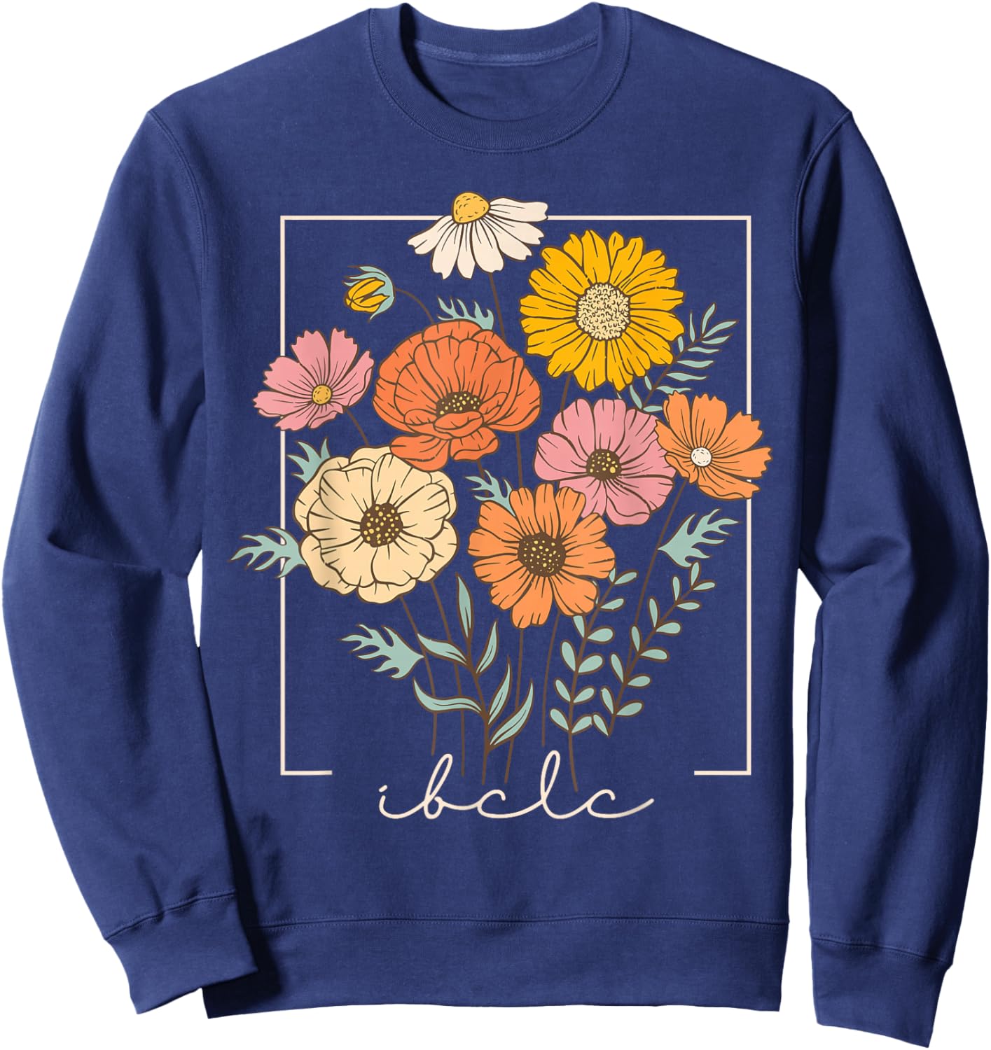 Flower IBCLC Lactation Consultant Breastfeeding Lactivist Sweatshirt - Sweatshirt | Navy