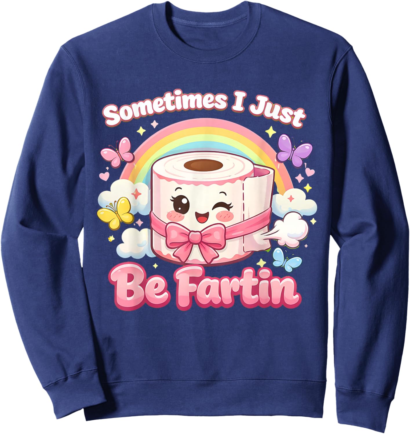 Sometimes I Just Be Fartin Cute Kawaii Coquette Meme Sweatshirt - Sweatshirt | Navy