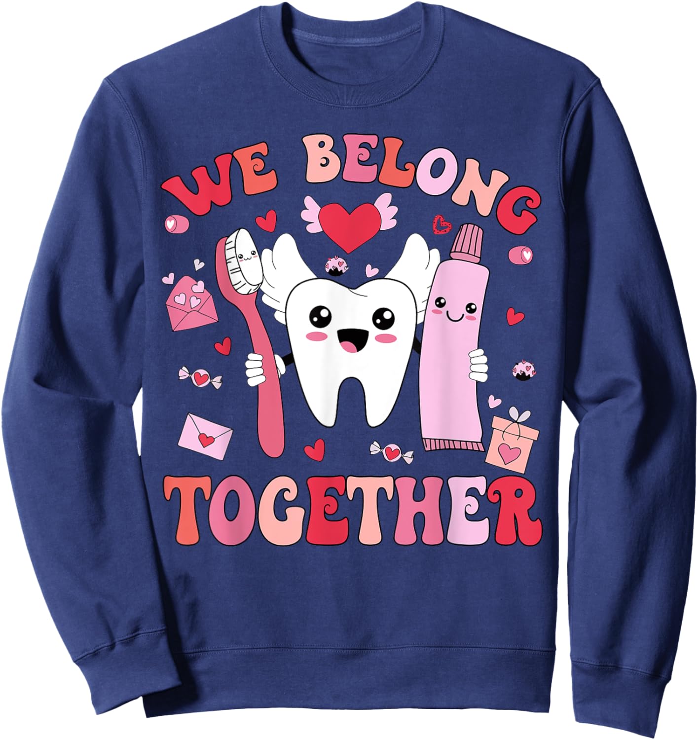 We Belong Together Dental Valentines's Day Dental Hygiene Sweatshirt - Sweatshirt | Navy