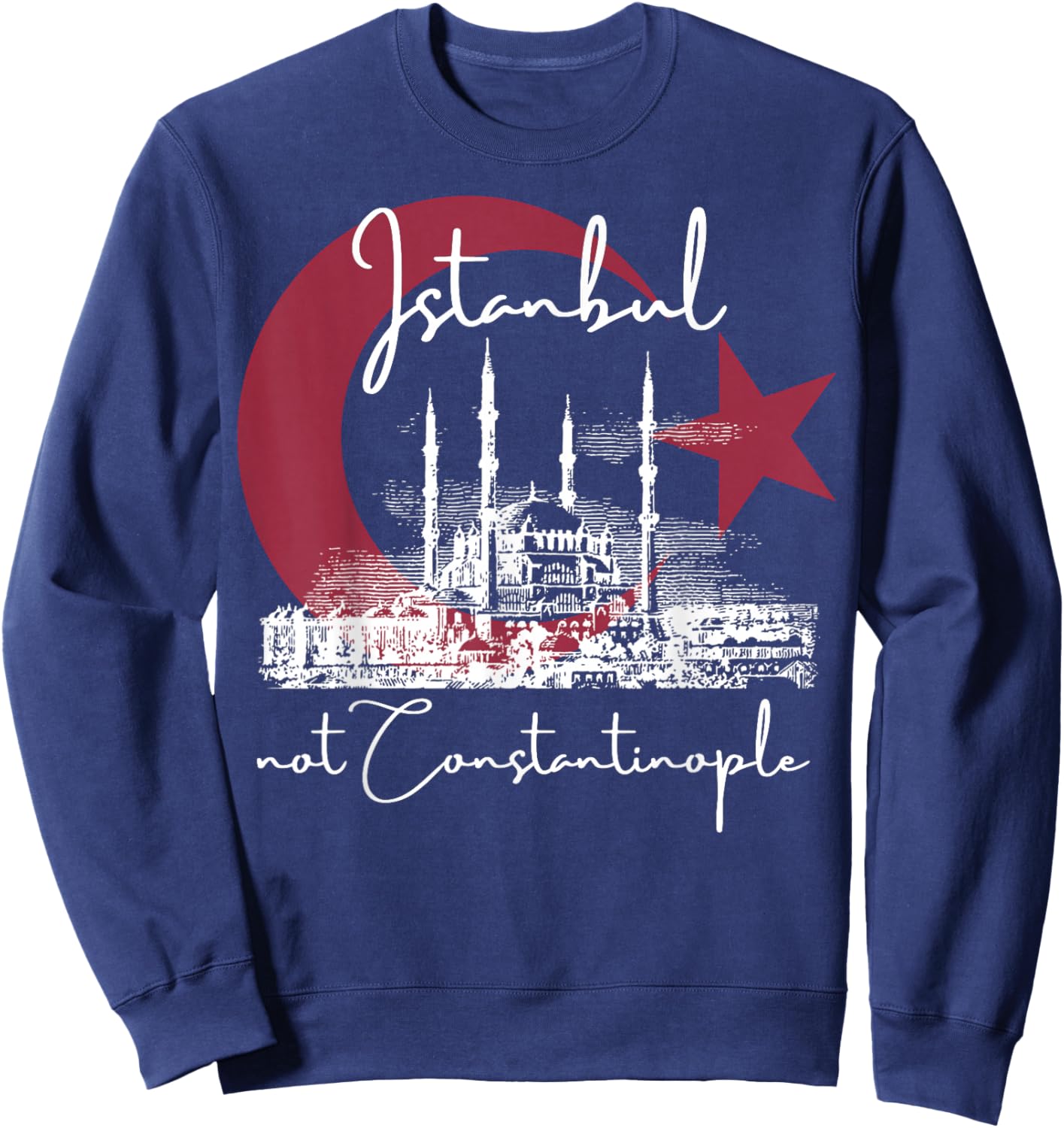 Istanbul Not Constantinople | Souvenir Retro Travel Design Sweatshirt - Sweatshirt | Navy