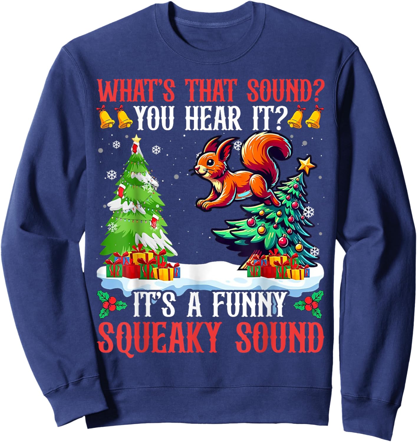 What That Sound You Hear It It's A Funny Squeaky Sound Sweatshirt - Sweatshirt | Navy