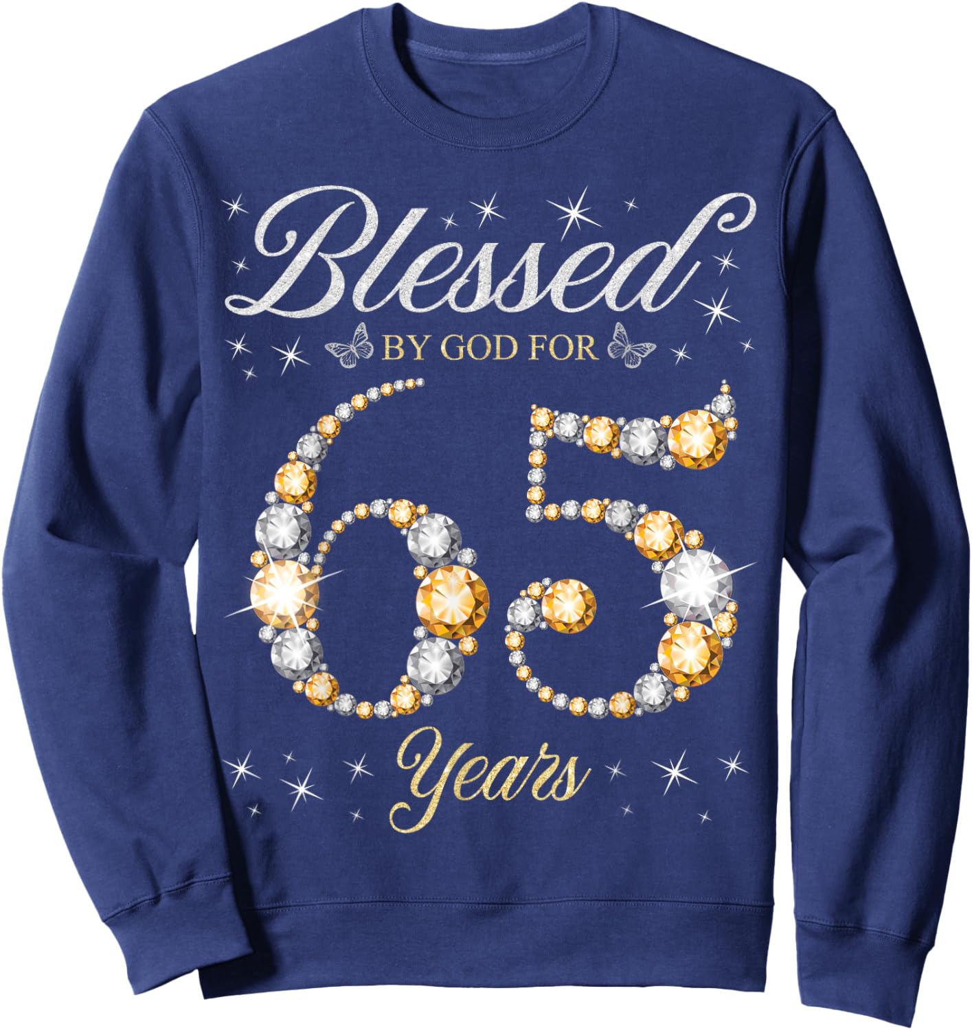 Blessed By God For 65 Years Old 65th Birthday Party Sweatshirt - Sweatshirt | Navy
