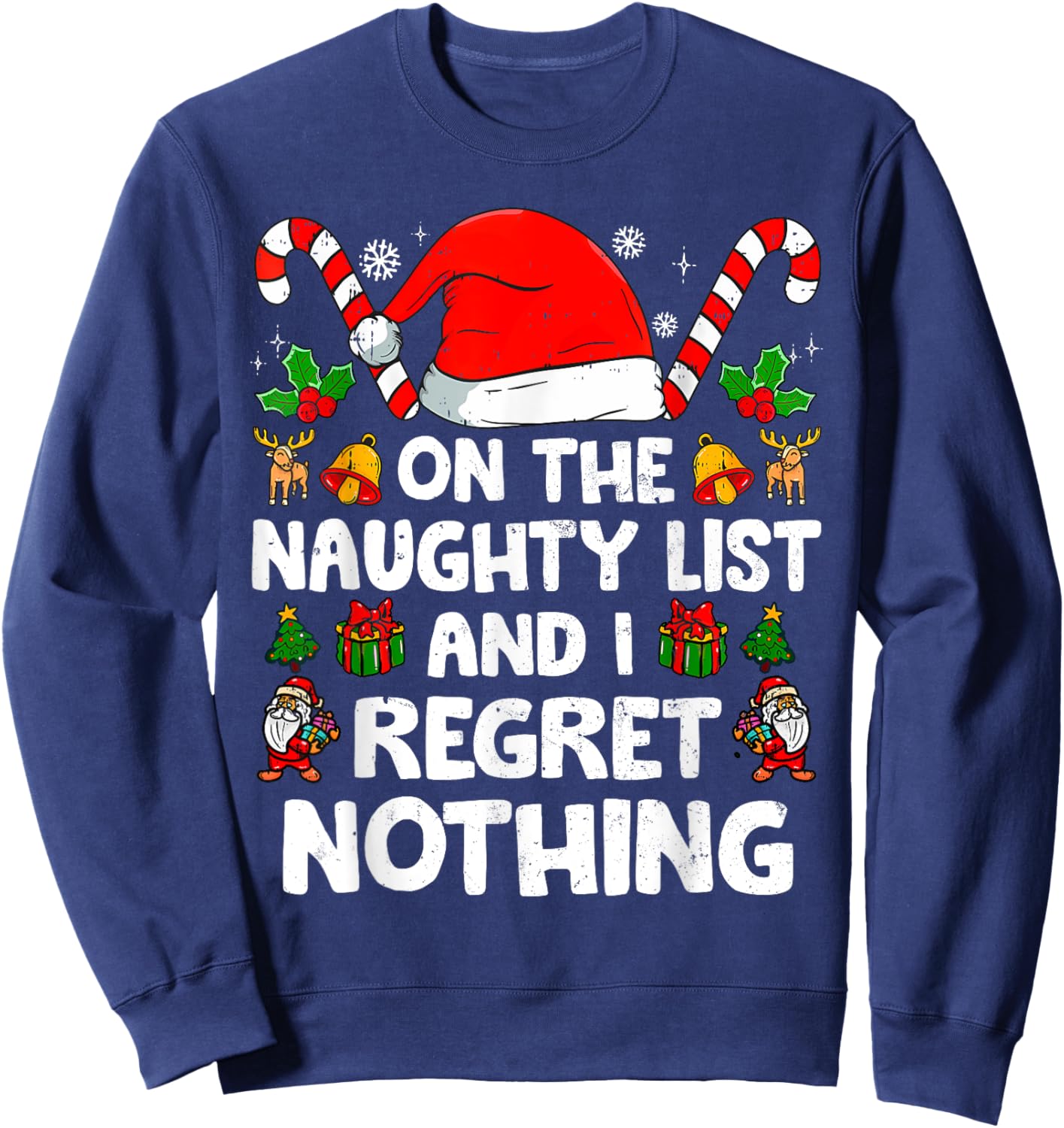 Funny On The List Of Naughty And I Regret Nothing Christmas Sweatshirt - Sweatshirt | Navy