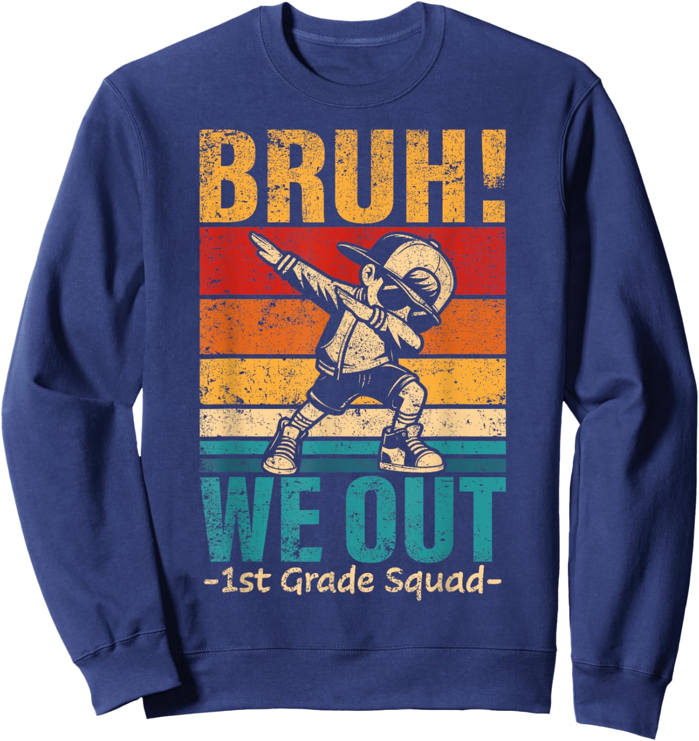 First Grade Dabbing Boy Bruh We Out 1st Grade Squad Student Sweatshirt - Sweatshirt | Navy