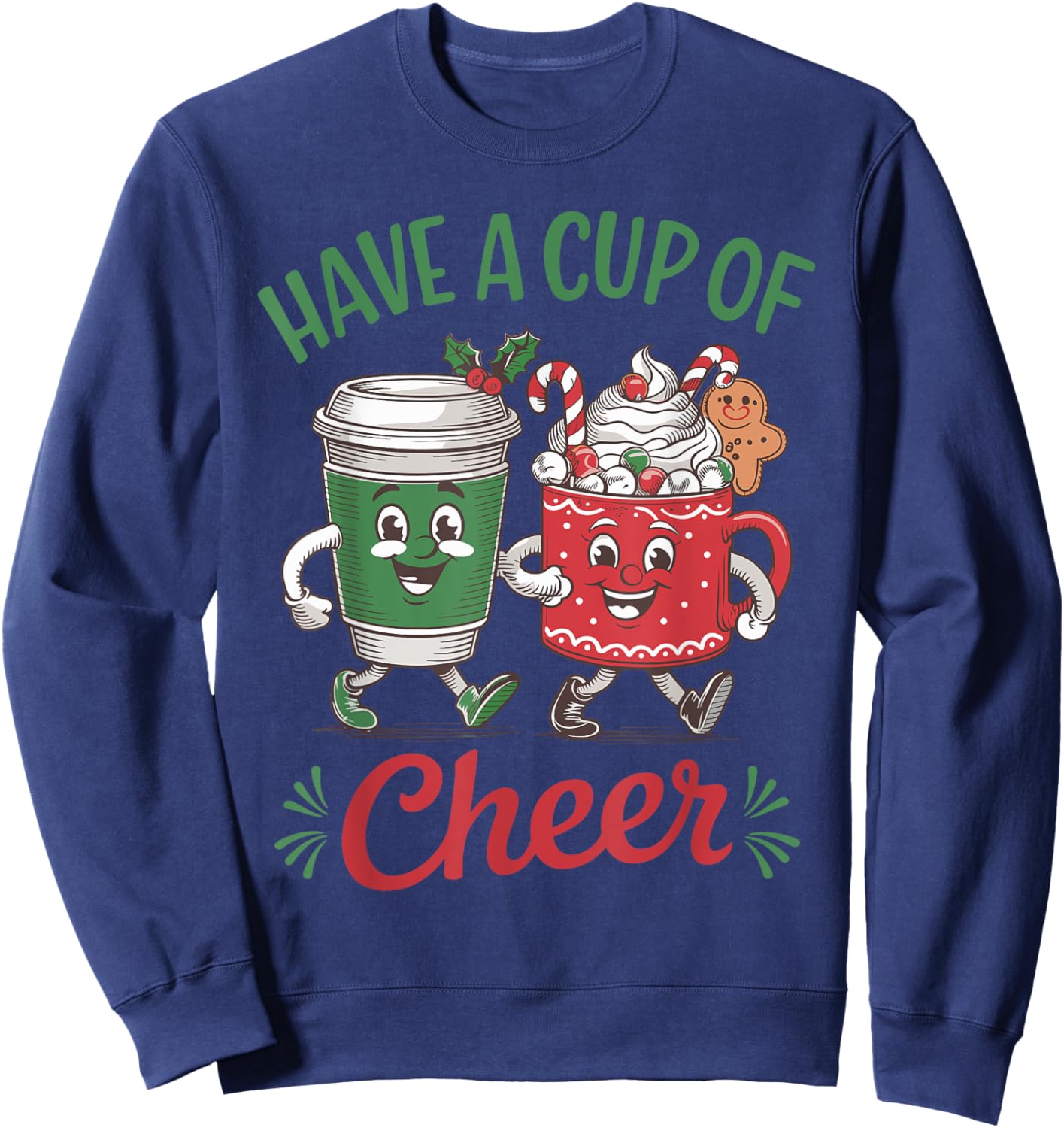 Christmas Mascots Coffee Hot Cocoa Have A Cup Of Cheer Sweatshirt - Sweatshirt | Navy