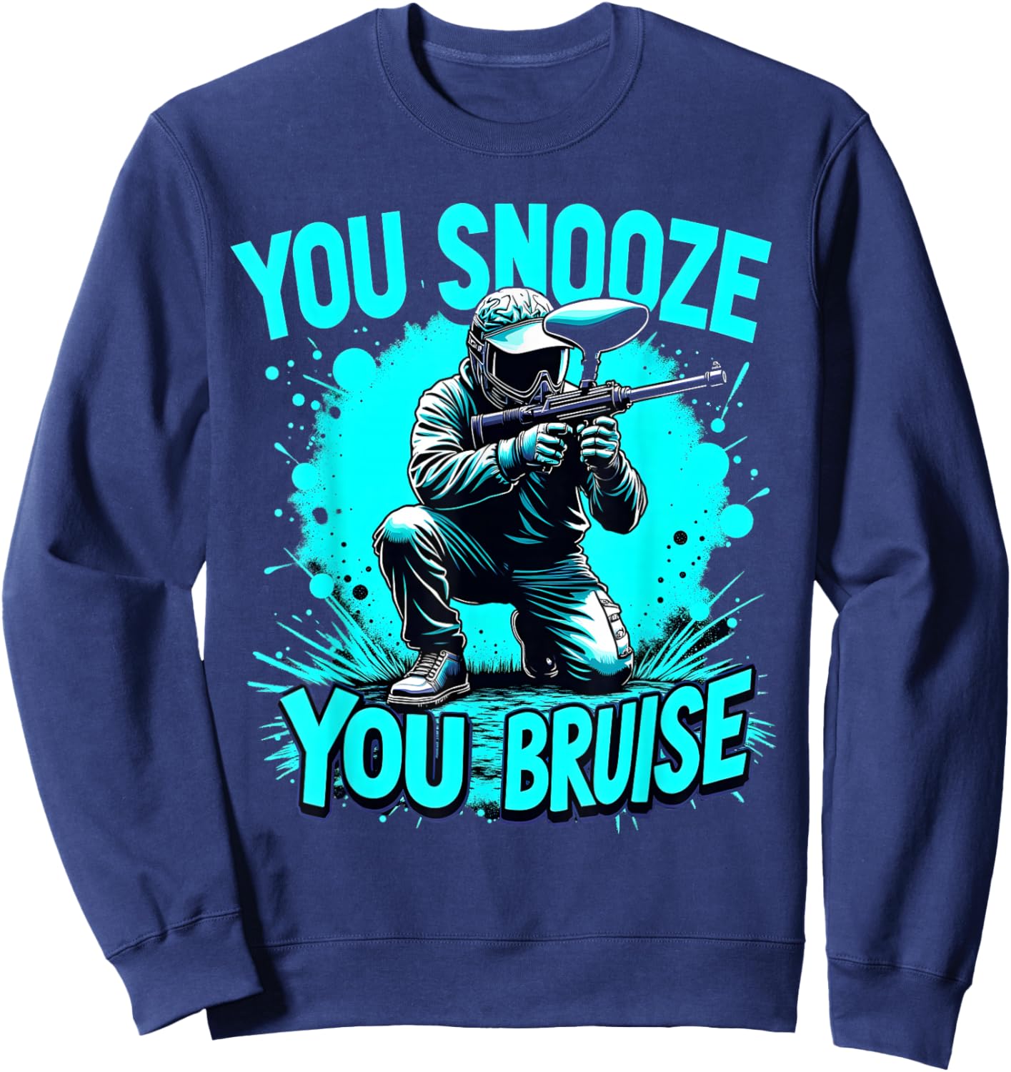 Funny Paintball You Snooze You Bruise Paintballer Balls Sweatshirt - Sweatshirt | Navy