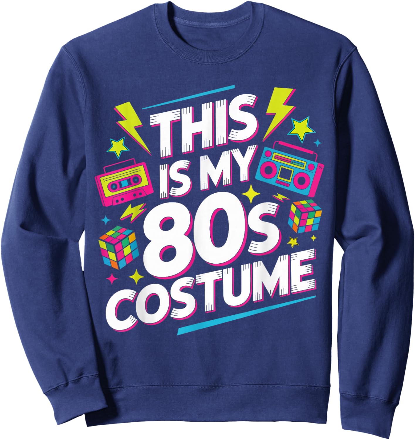 This is My 80s Costume Retro Funny 80s Sweatshirt - Sweatshirt | Navy