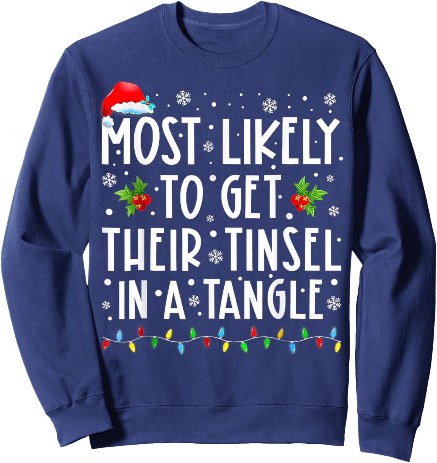 Most Likely To Get Their Tinsel In A Tangle Family Christmas Sweatshirt - Sweatshirt | Navy