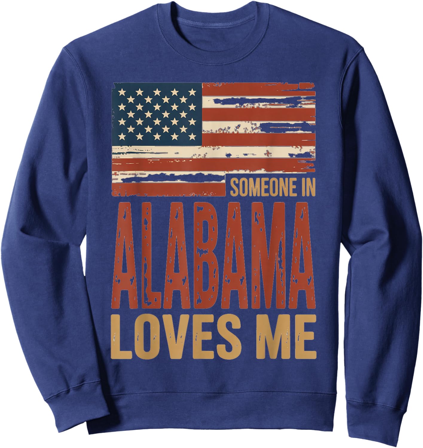 Someone in Alabama Loves Me US Flag Sweatshirt - Sweatshirt | Navy