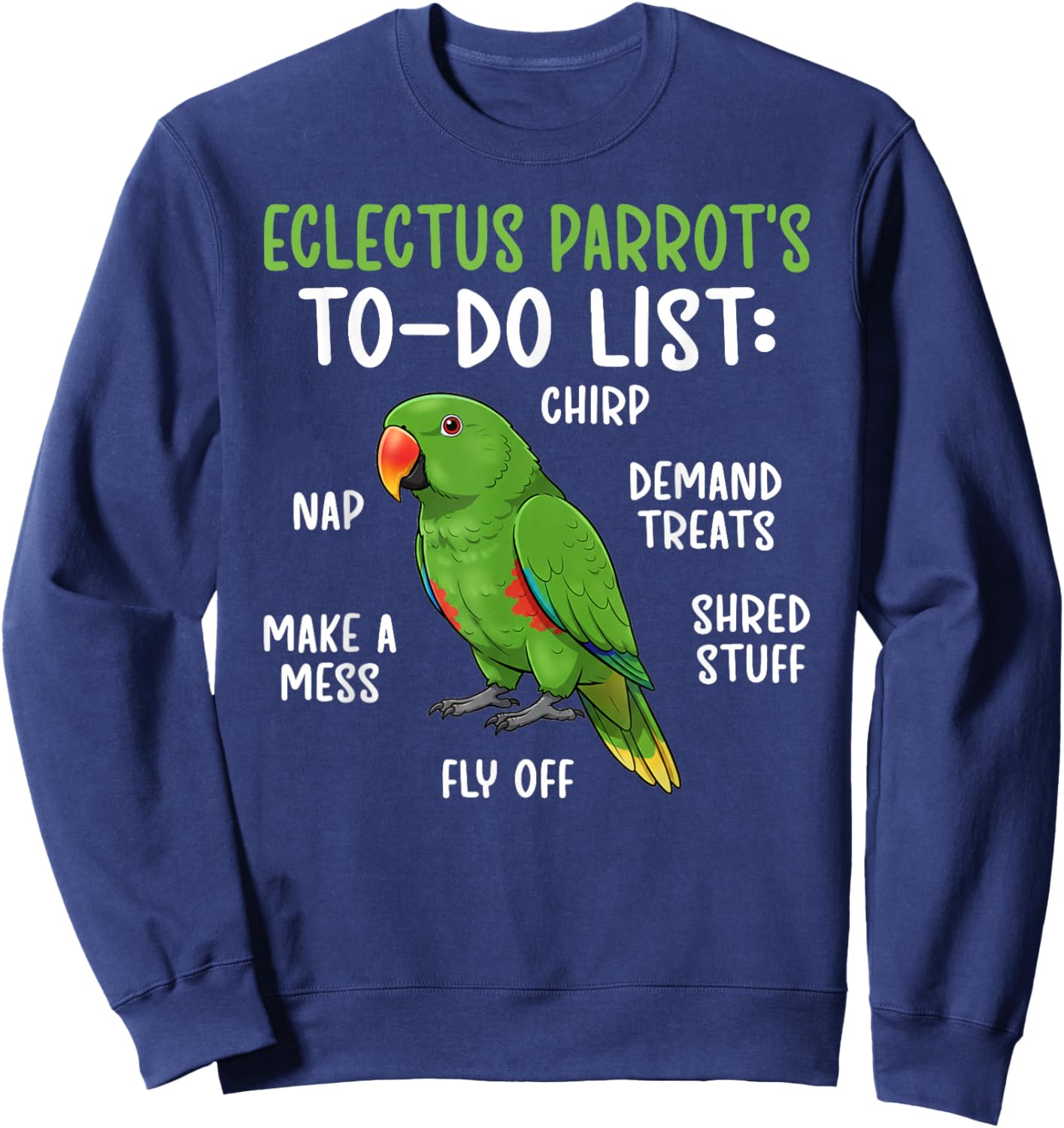to Do List Eclectus Parrot Owner Moluccan Eclectus Lover Sweatshirt - Sweatshirt | Navy