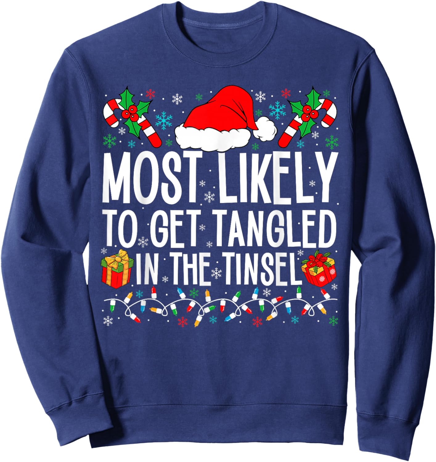 Most Likely To Get Tangled In The Tinsel Funny Family Xmas Sweatshirt - Sweatshirt | Navy