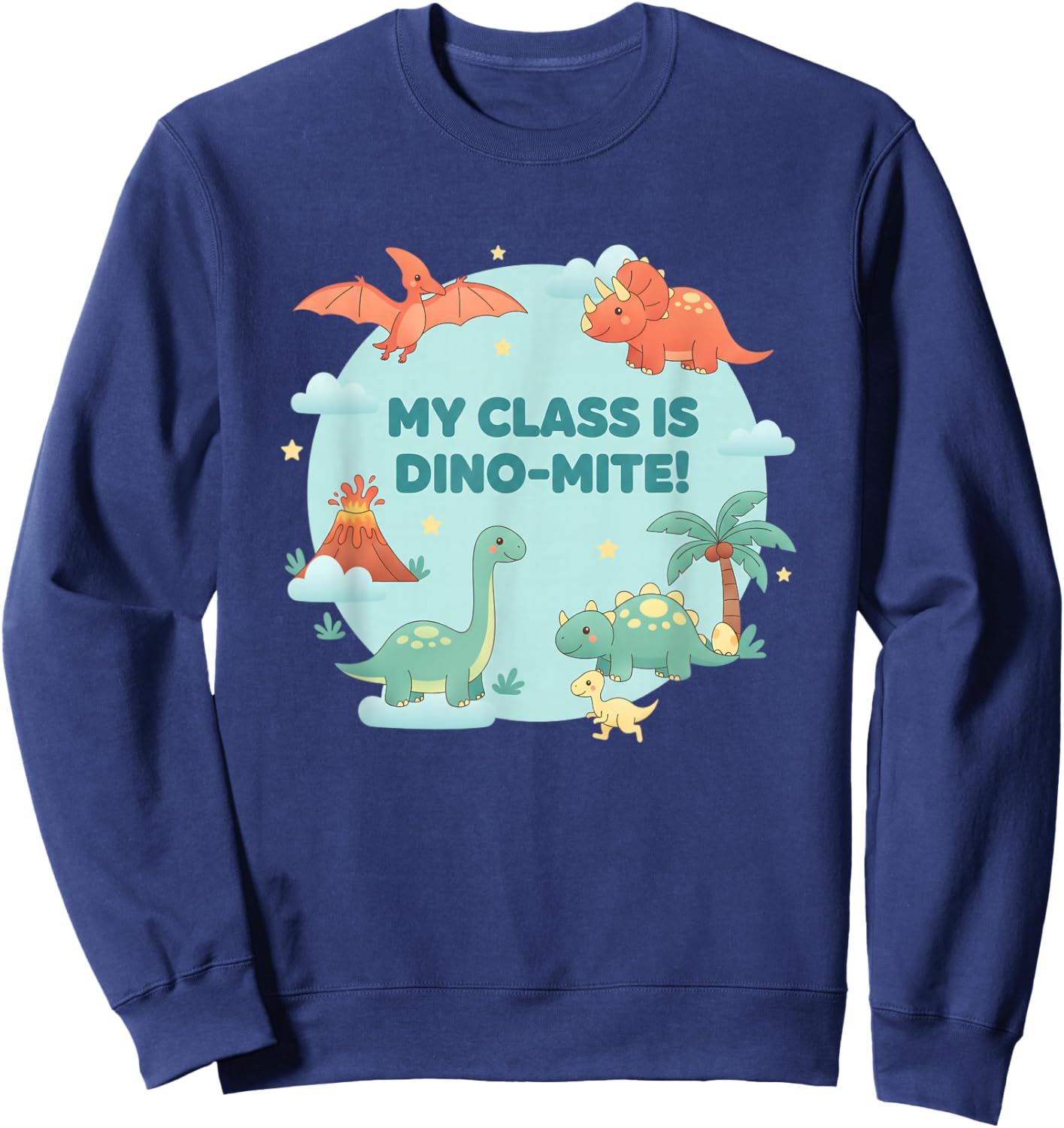 Mythical & Prehistoric My Class is Dino-Mite! Teacher Sweatshirt - Sweatshirt | Navy