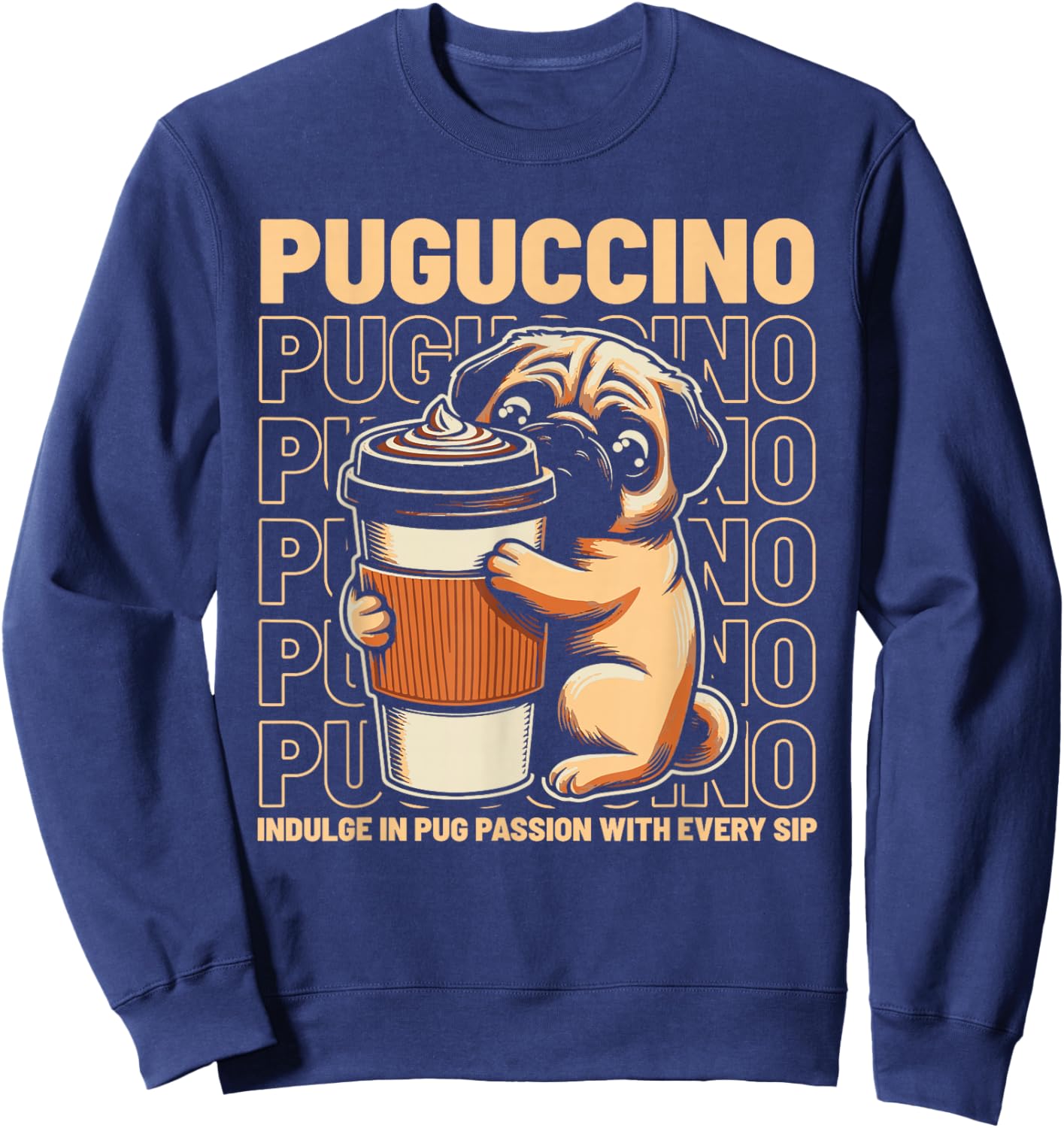 Puguccino Pug Coffee Cappuccino Sweatshirt - Sweatshirt | Navy