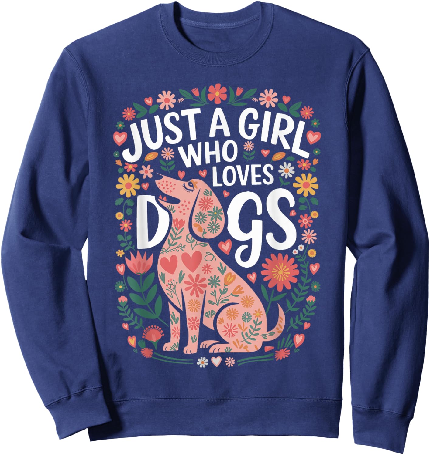 Just a Girl Who Loves Dogs Cute Floral Graphic Design Sweatshirt - Sweatshirt | Navy
