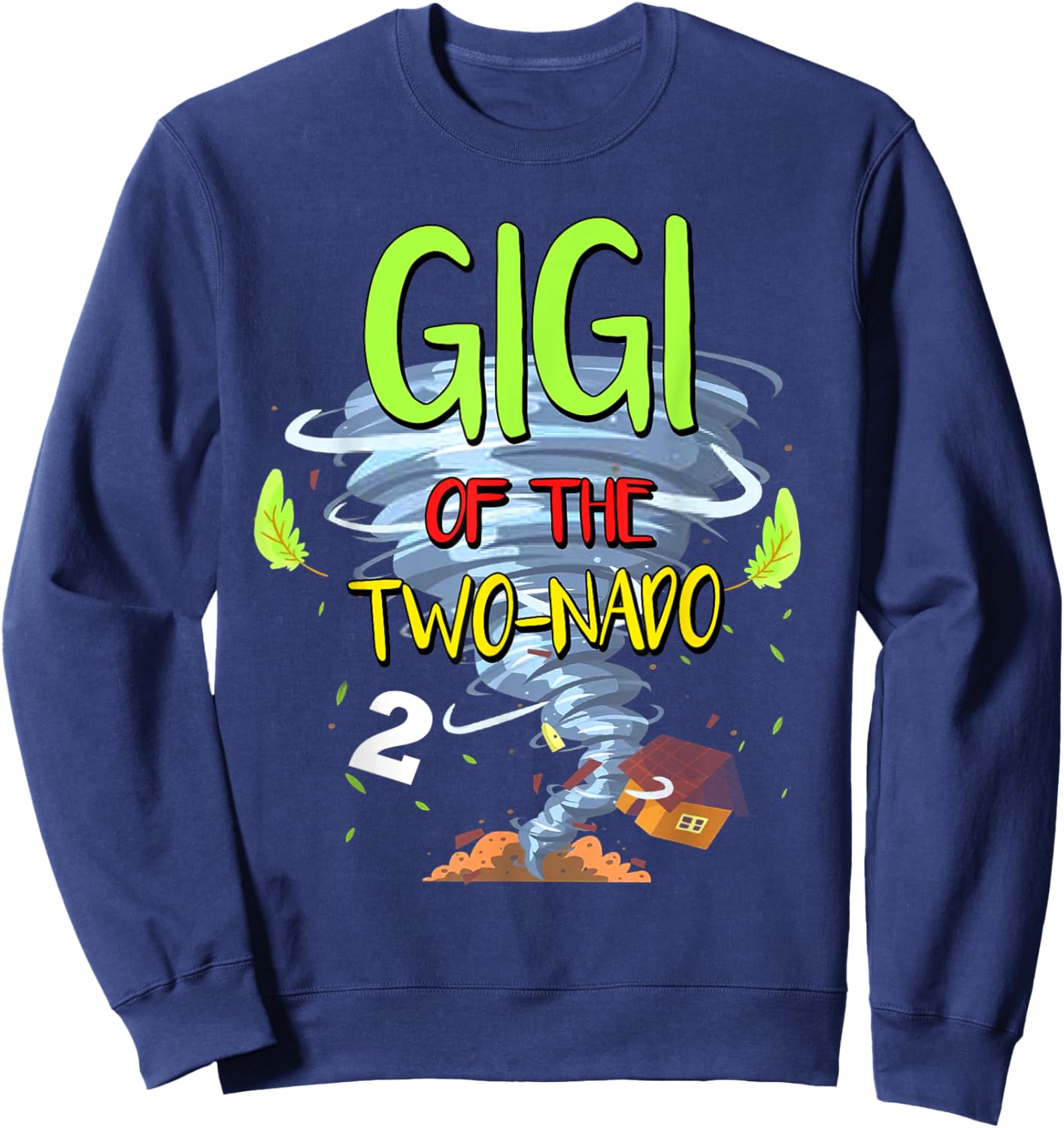Gigi of the Two-nado Tornado Theme 2nd Birthday Party Sweatshirt - Sweatshirt | Navy